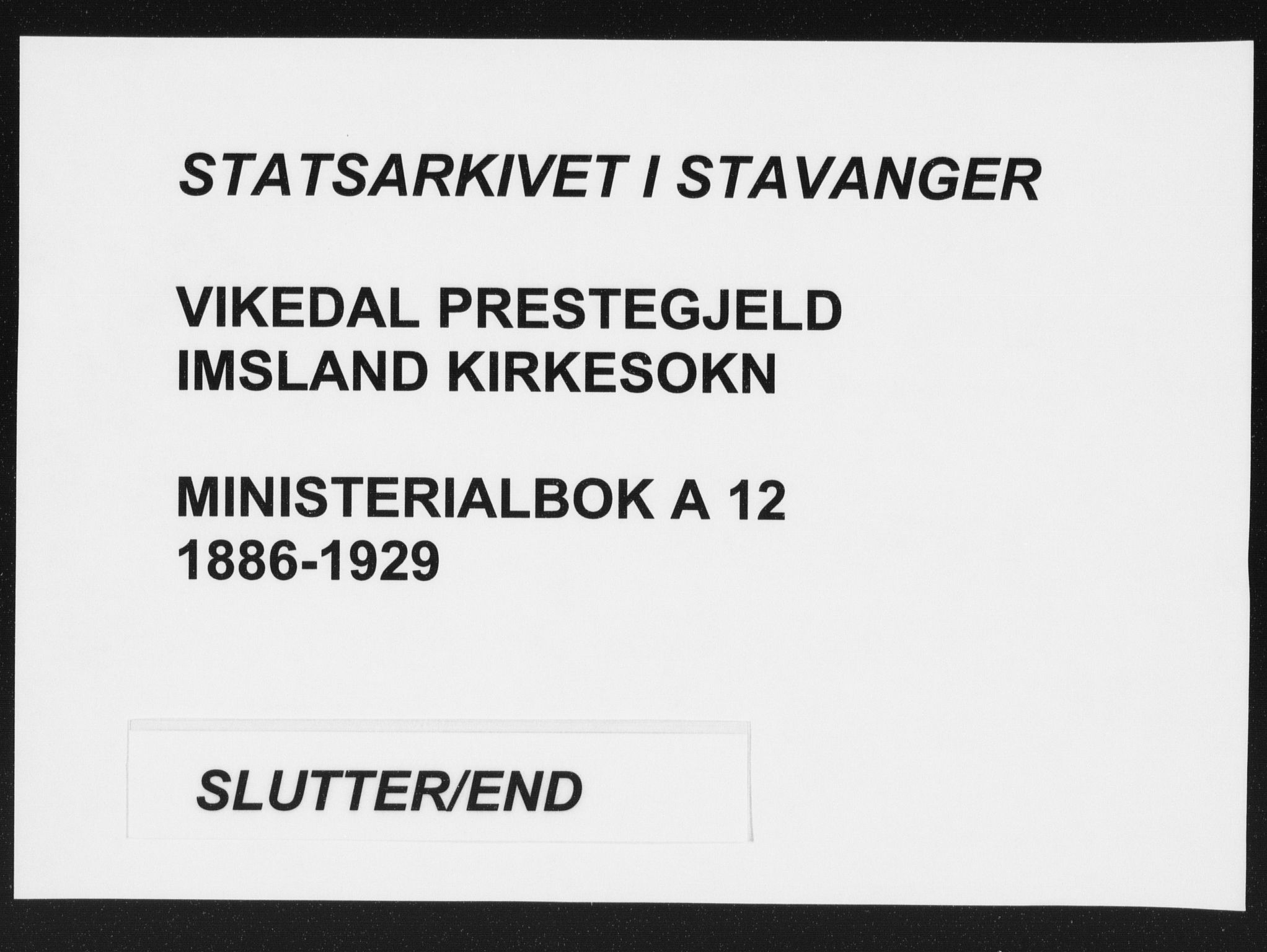 Vikedal sokneprestkontor, AV/SAST-A-101840/01/IV: Parish register (official) no. A 12, 1886-1929