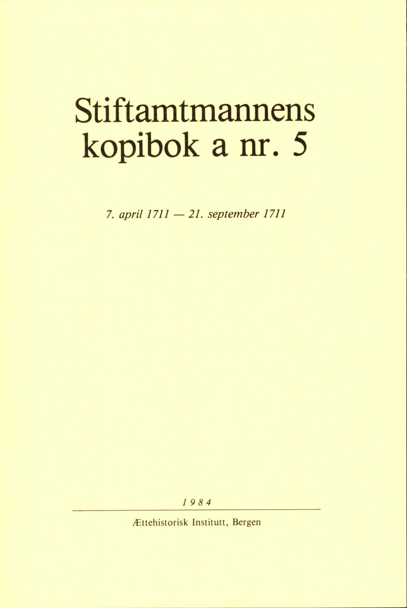 Statsarkivet i Bergen, AV/SAB-A-100049/G/Gc/L0001/0004: Stiftamtmannens kopibøker/resolusjonsbøker a nr 2 (II) - a nr 6 / Stiftamtmannens kopibok/resolusjonsbok a nr.5, 1711