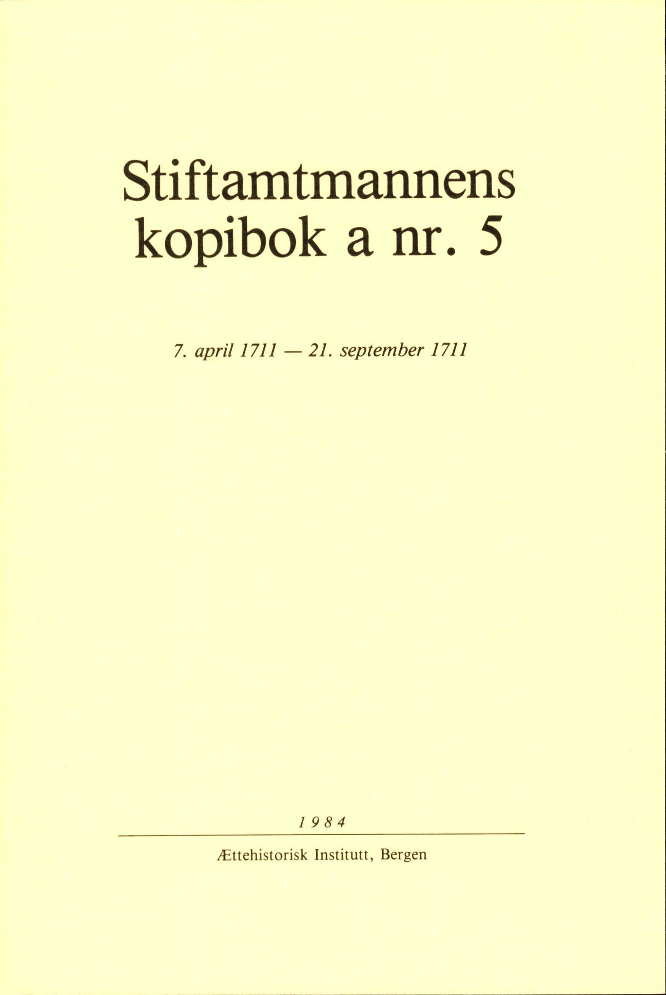 Statsarkivet i Bergen, SAB/A-100049/G/Gc/L0001/0004: Stiftamtmannens kopibøker/resolusjonsbøker a nr 2 (II) - a nr 6 / Stiftamtmannens kopibok/resolusjonsbok a nr.5, 1711