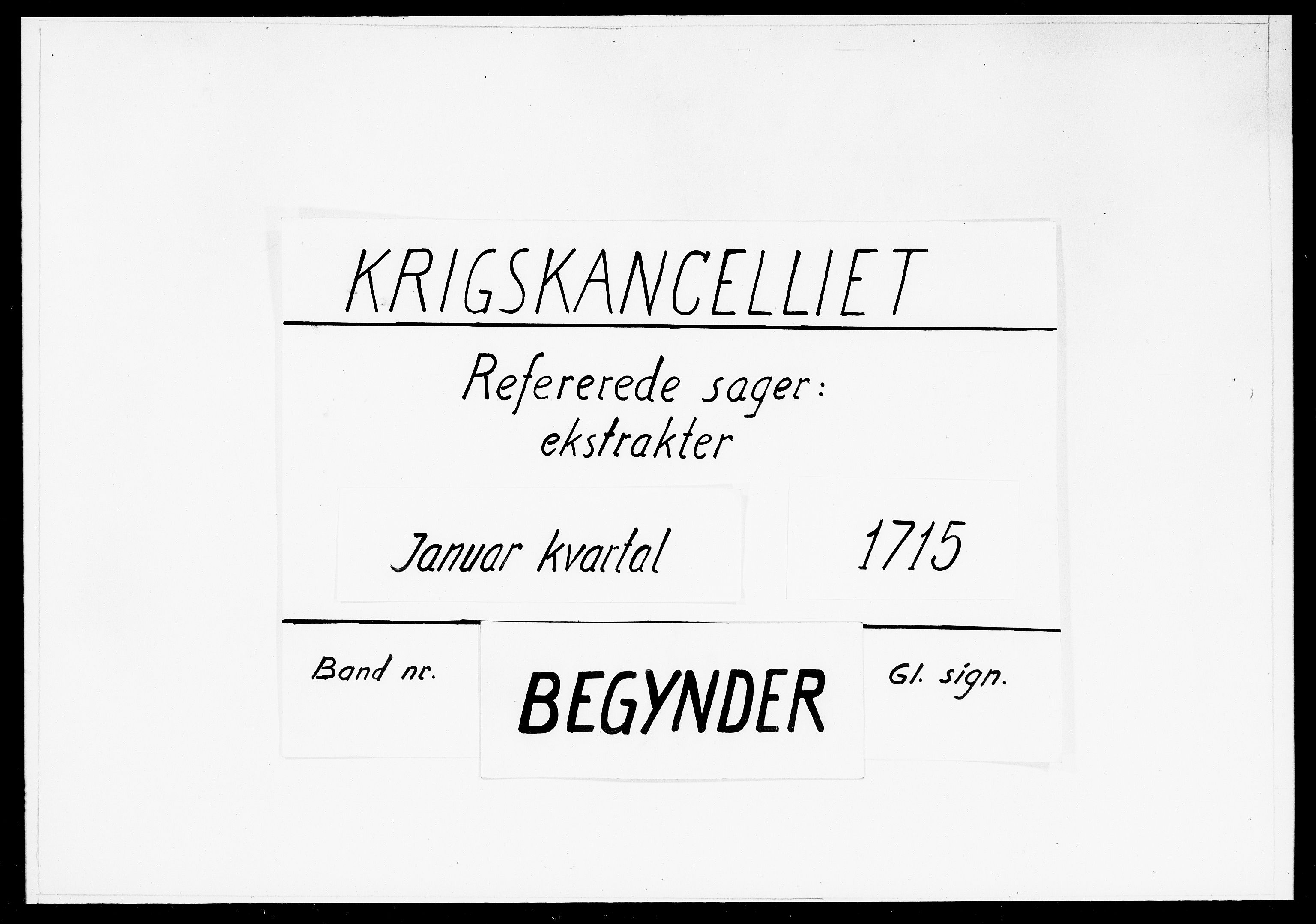 Krigskollegiet, Krigskancelliet, DRA/A-0006/-/1014-1024: Refererede sager, 1715, p. 1