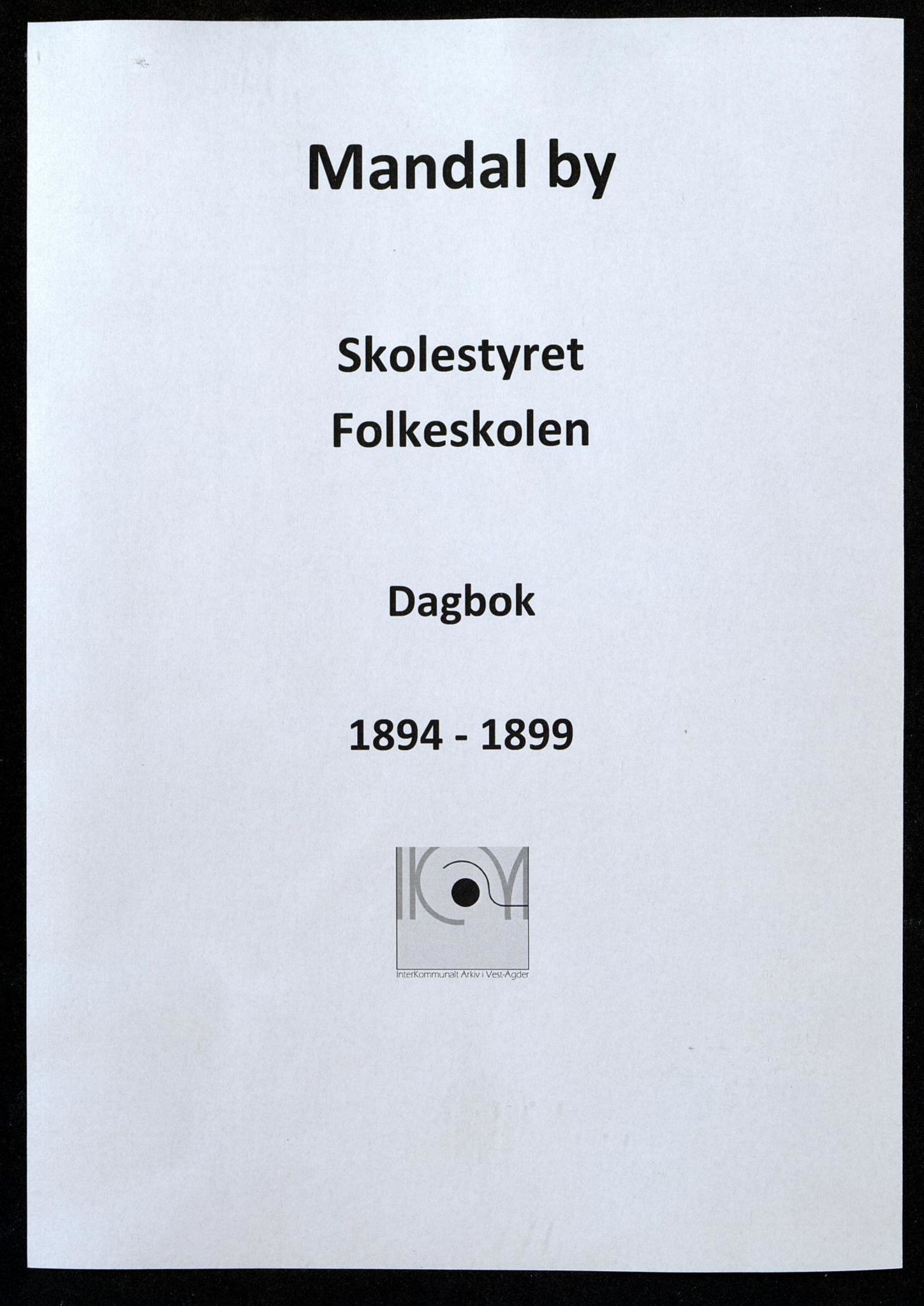 Mandal By - Mandal Allmueskole/Folkeskole/Skole, IKAV/1002MG551/I/L0011: Dagbok, 1894-1899