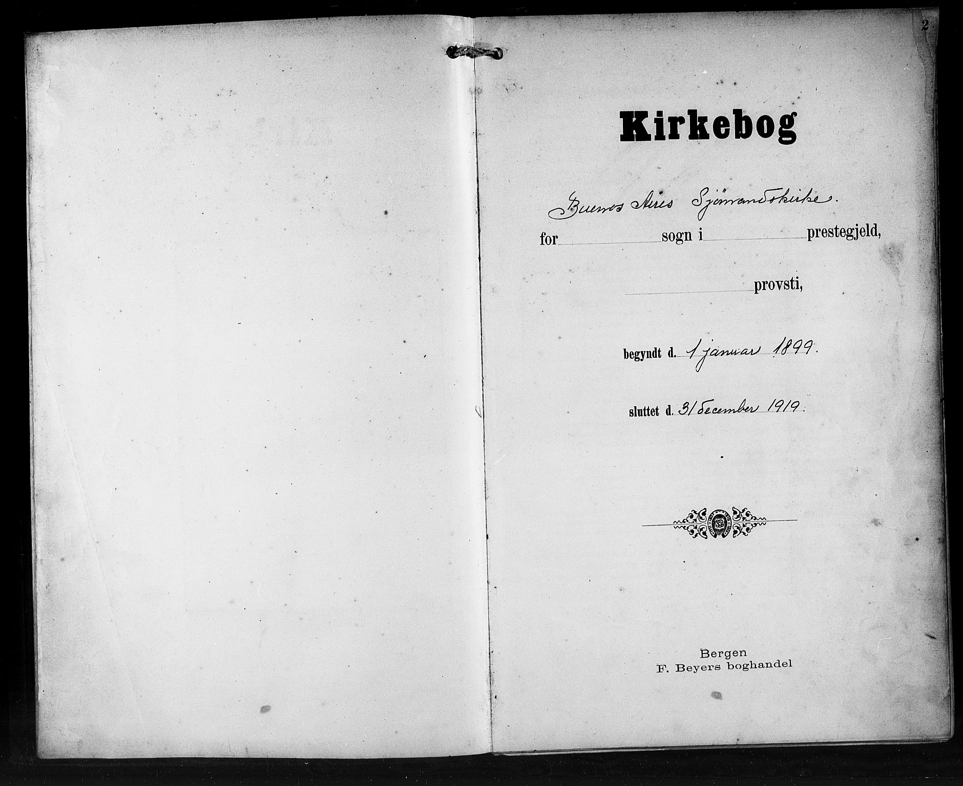 Den norske sjømannsmisjon i utlandet/Syd-Amerika (Buenos Aires m.fl.), SAB/SAB/PA-0118/H/Ha/L0002: Parish register (official) no. A 2, 1899-1919