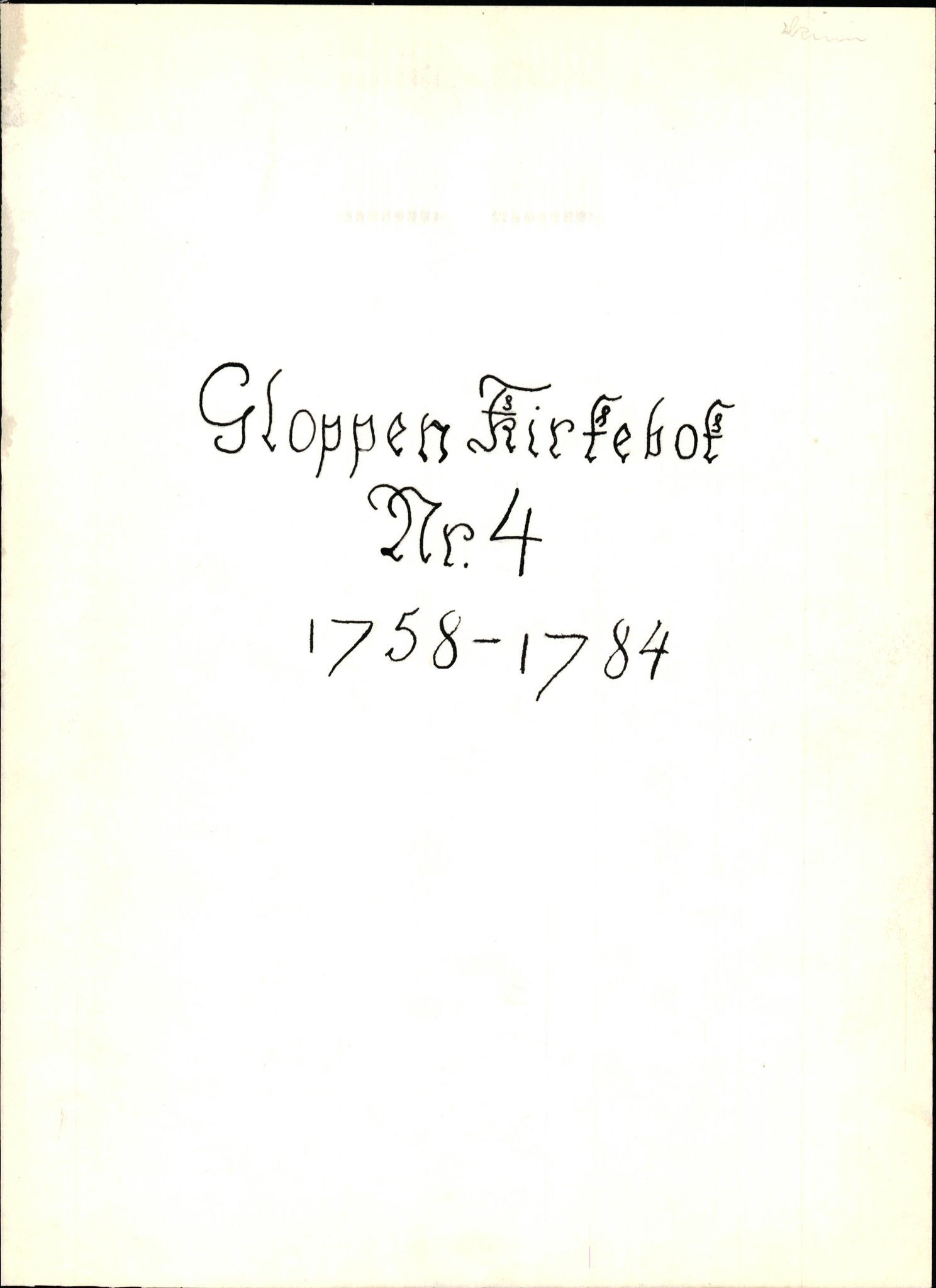 Samling av fulltekstavskrifter, SAB/FULLTEKST/B/14/0003: Gloppen sokneprestembete, ministerialbok nr. A 4, 1758-1784, p. 1