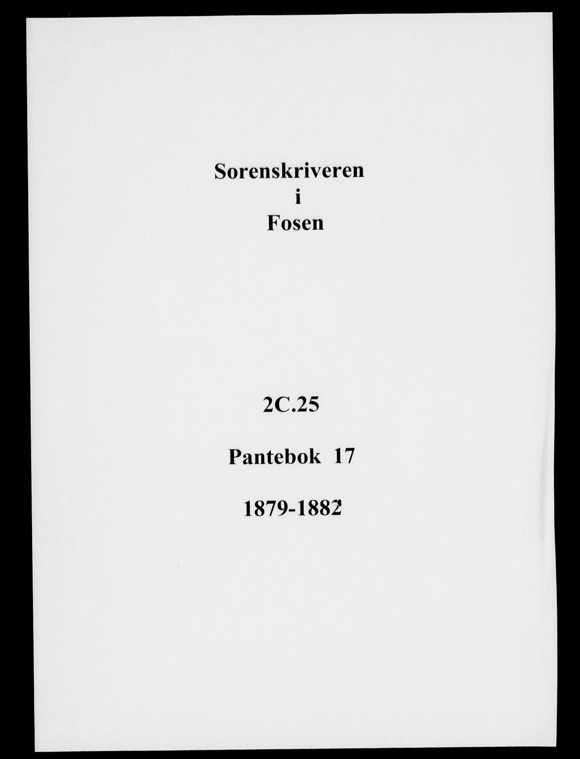 Fosen sorenskriveri, AV/SAT-A-1107/1/2/2C/L0025: Mortgage book no. 17, 1879-1882