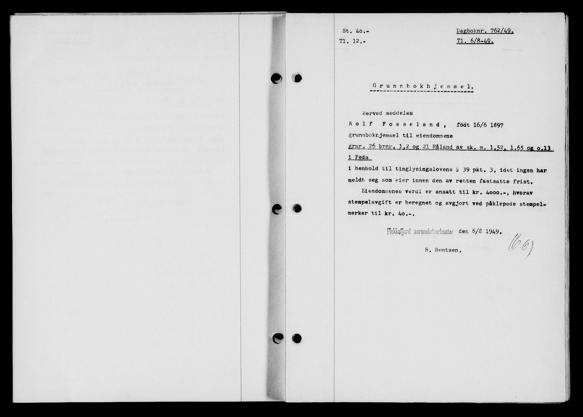 Flekkefjord sorenskriveri, SAK/1221-0001/G/Gb/Gba/L0065: Mortgage book no. A-13, 1949-1949, Diary no: : 762/1949