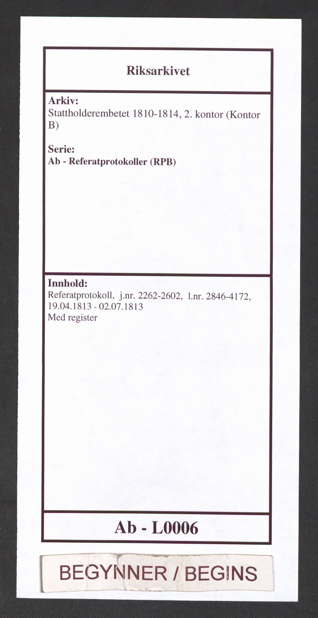 Stattholderembetet 1810-1814, 2. kontor (Kontor B), AV/RA-EA-5432/Ab/L0006: Referatprotokoll,  j.nr. 2262-2602,  l.nr. 2846-4172, 1813, p. 1