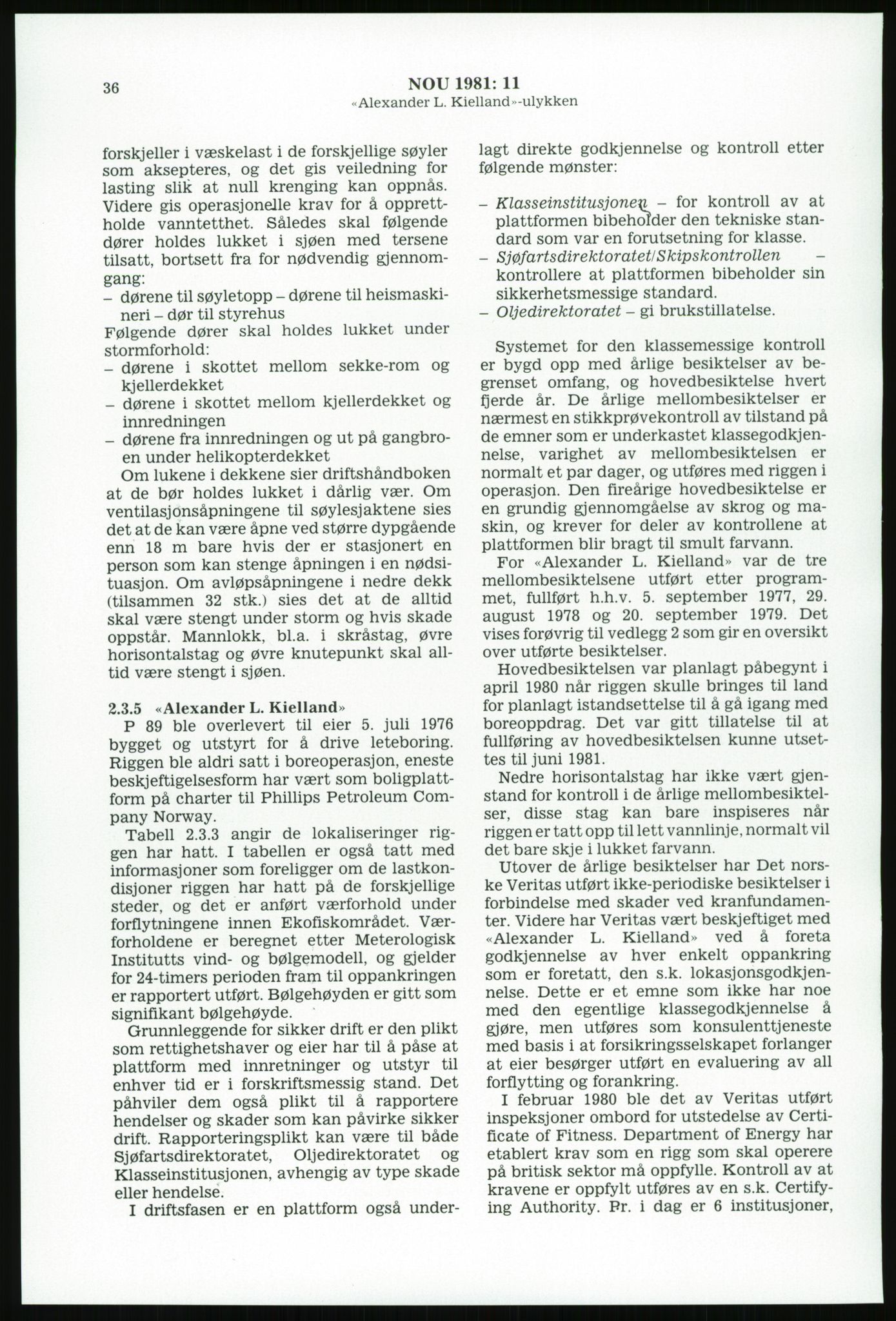 Justisdepartementet, Granskningskommisjonen ved Alexander Kielland-ulykken 27.3.1980, AV/RA-S-1165/D/L0003: 0001 NOU 1981:11 Alexander Kielland ulykken/0002 Korrespondanse/0003: Alexander L. Kielland: Operating manual, 1980-1981, p. 35