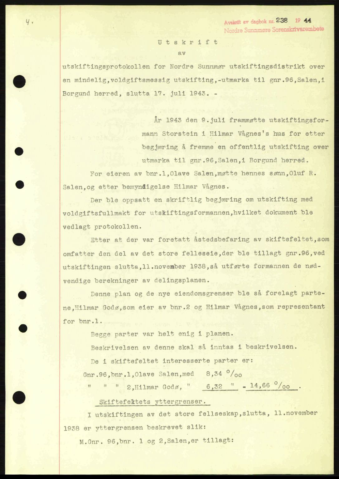 Nordre Sunnmøre sorenskriveri, AV/SAT-A-0006/1/2/2C/2Ca: Mortgage book no. A17, 1943-1944, Diary no: : 238/1944