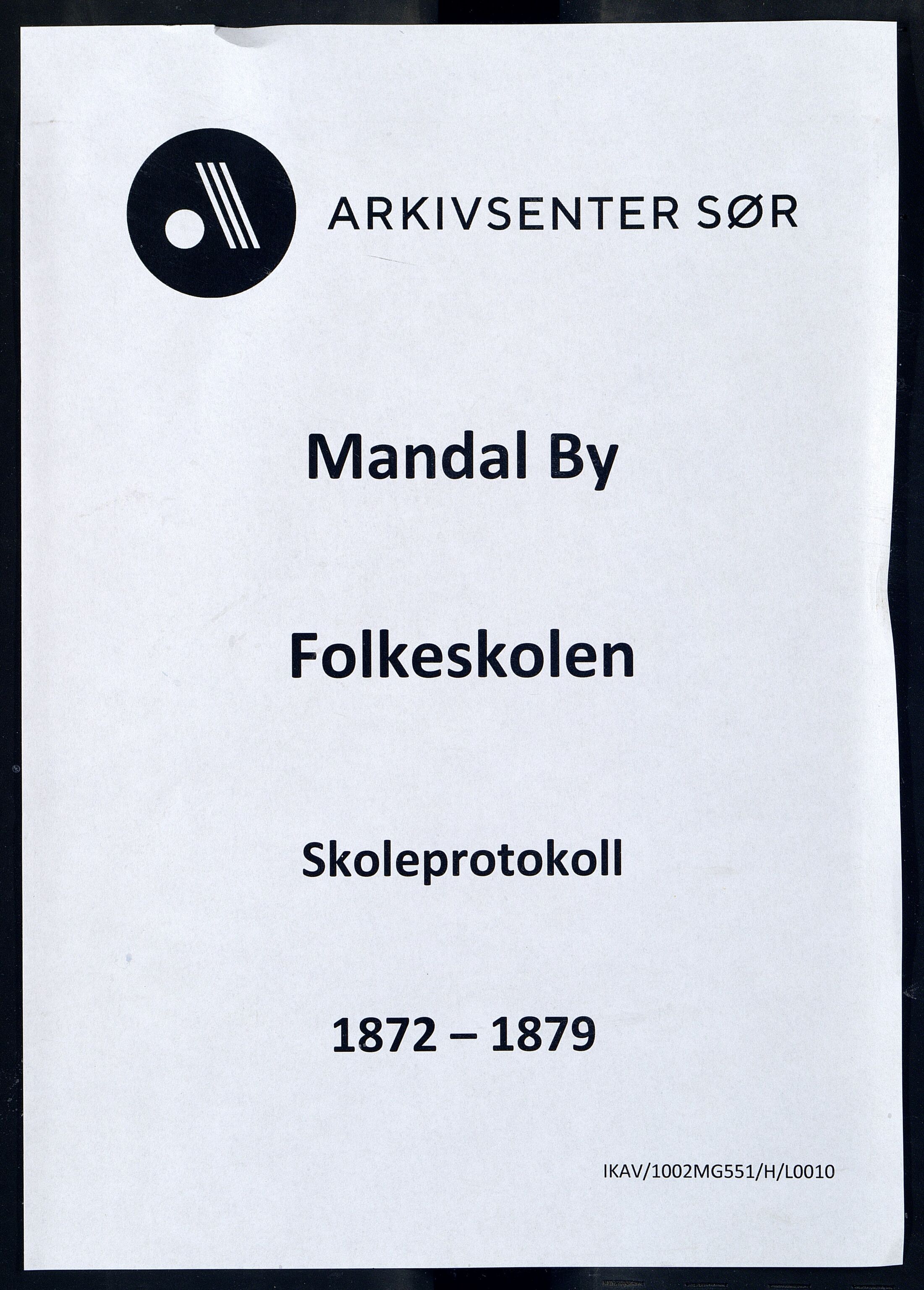 Mandal By - Mandal Allmueskole/Folkeskole/Skole, ARKSOR/1002MG551/H/L0010: Skoleprotokoll, 1872-1879