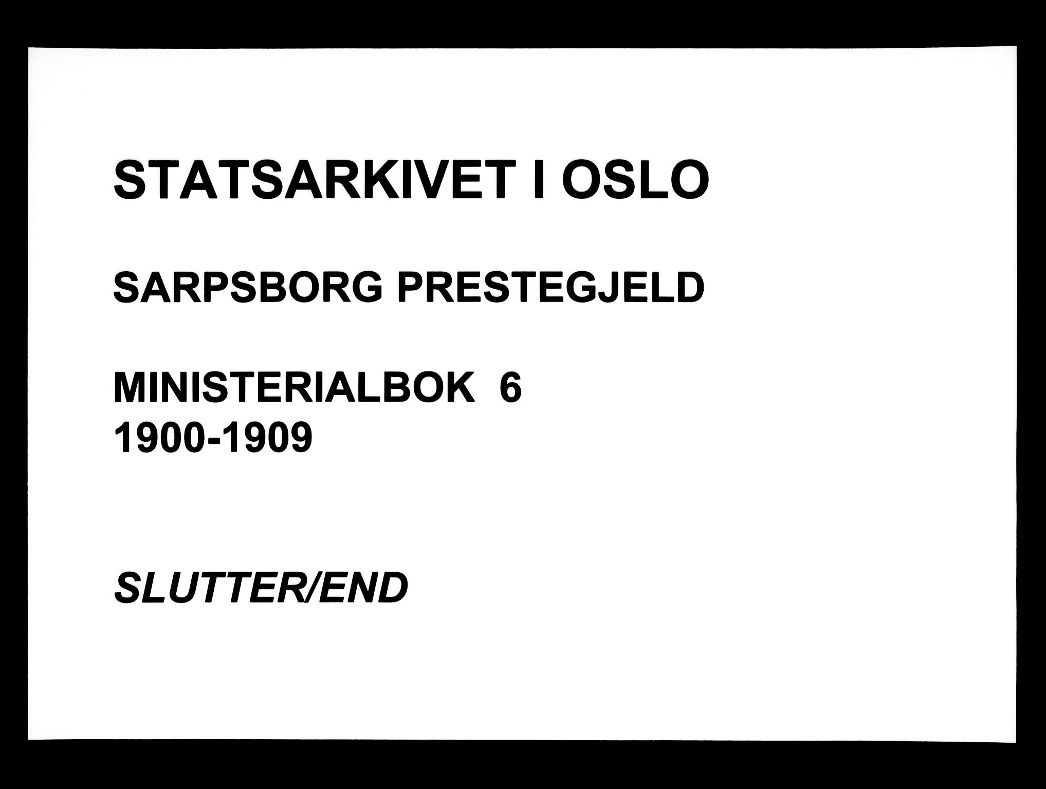 Sarpsborg prestekontor Kirkebøker, SAO/A-2006/F/Fa/L0006: Parish register (official) no. 6, 1900-1909