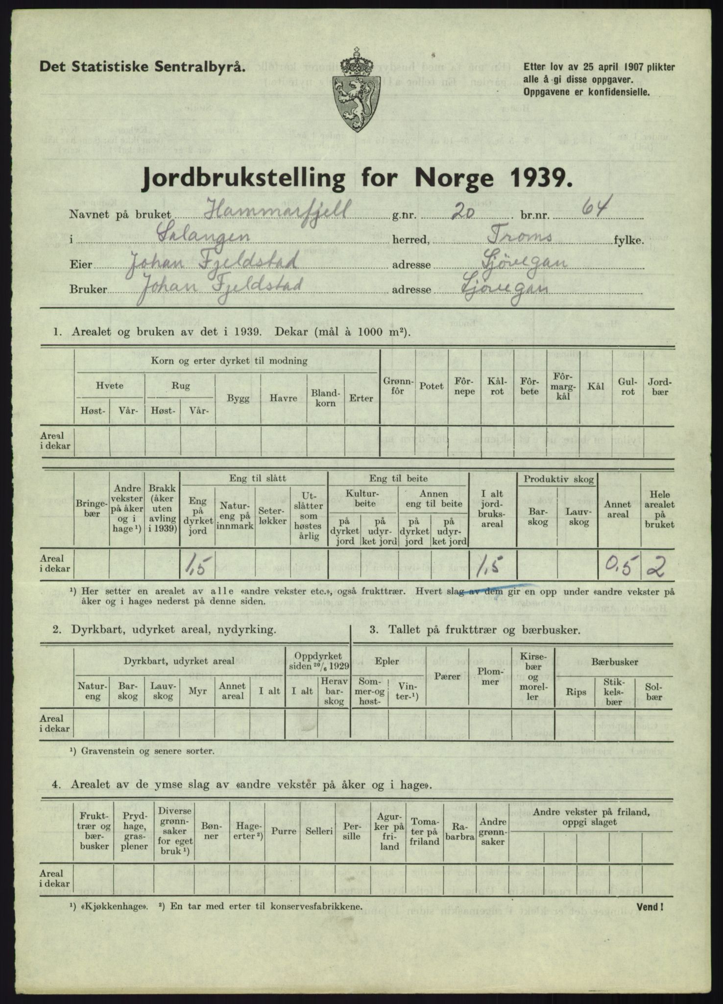 Statistisk sentralbyrå, Næringsøkonomiske emner, Jordbruk, skogbruk, jakt, fiske og fangst, AV/RA-S-2234/G/Gb/L0340: Troms: Salangen og Dyrøy, 1939, p. 5