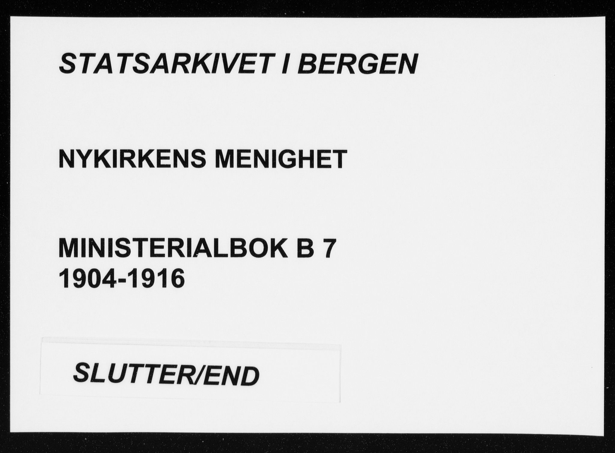 Nykirken Sokneprestembete, AV/SAB-A-77101/H/Haa/L0019: Parish register (official) no. B 7, 1904-1916