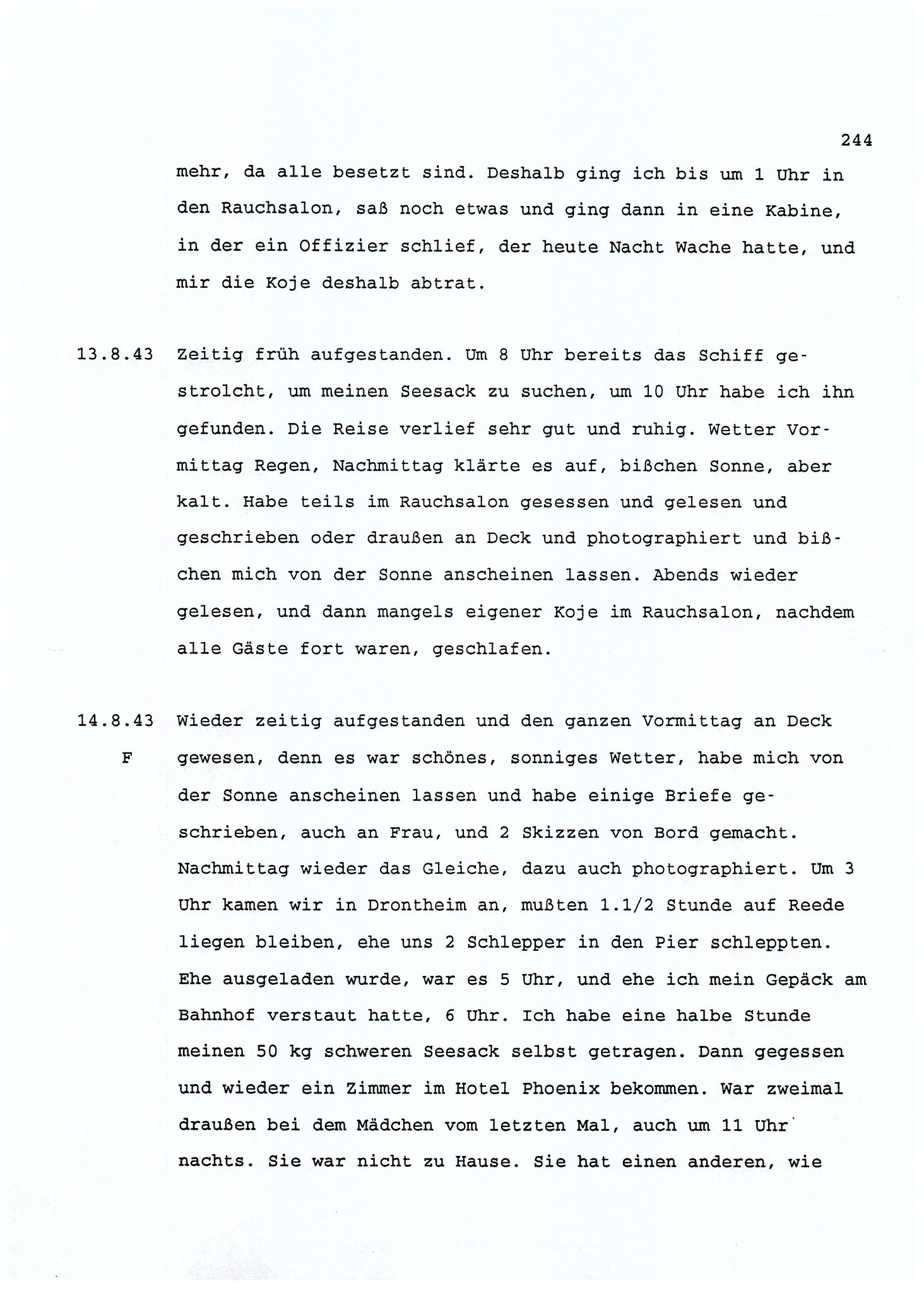 Dagbokopptegnelser av en tysk marineoffiser stasjonert i Norge , FMFB/A-1160/F/L0001: Dagbokopptegnelser av en tysk marineoffiser stasjonert i Norge, 1941-1944, p. 244