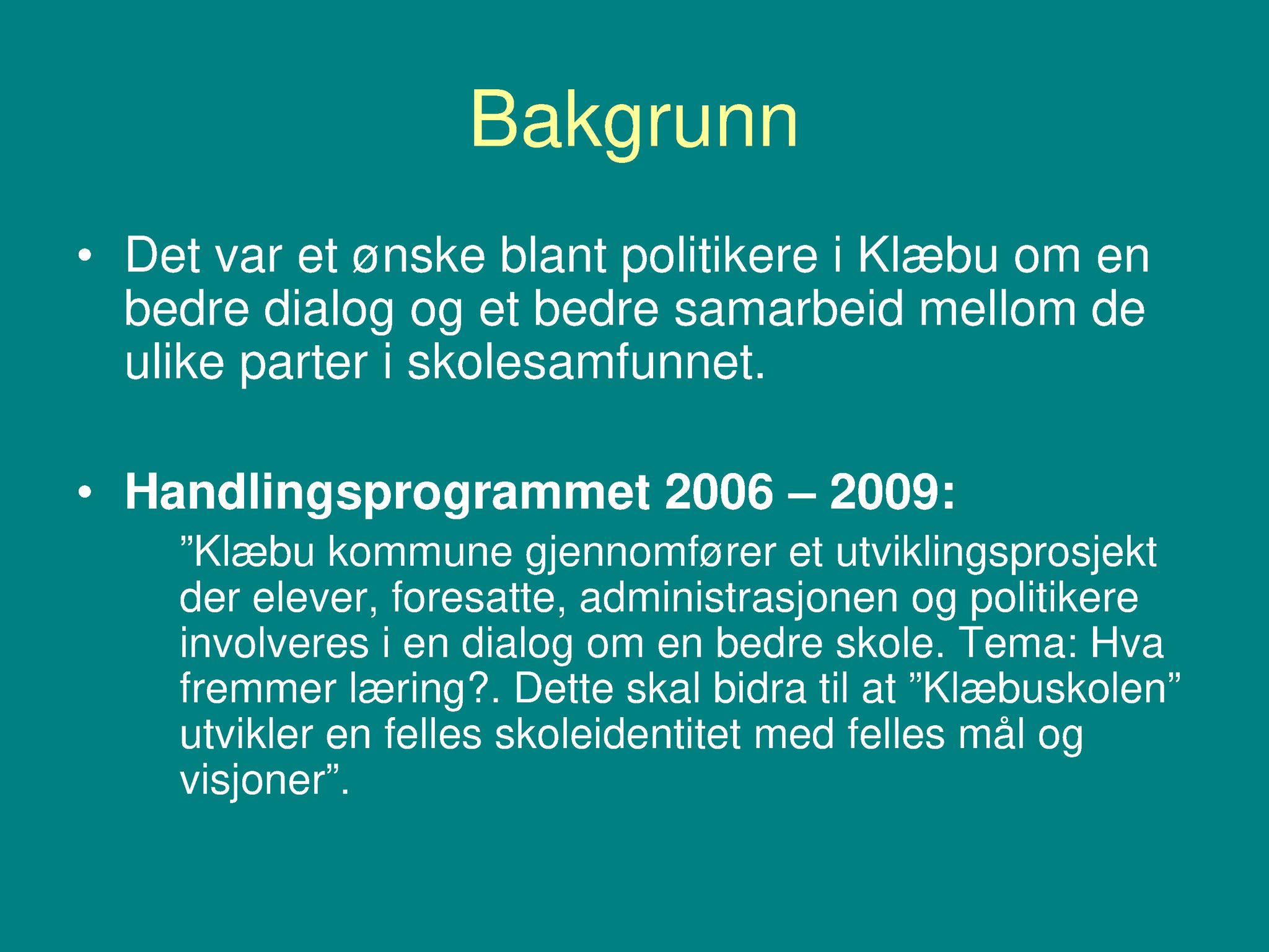 Klæbu Kommune, TRKO/KK/01-KS/L003: Kommunestyret - Møtedokumenter, 2010, p. 25