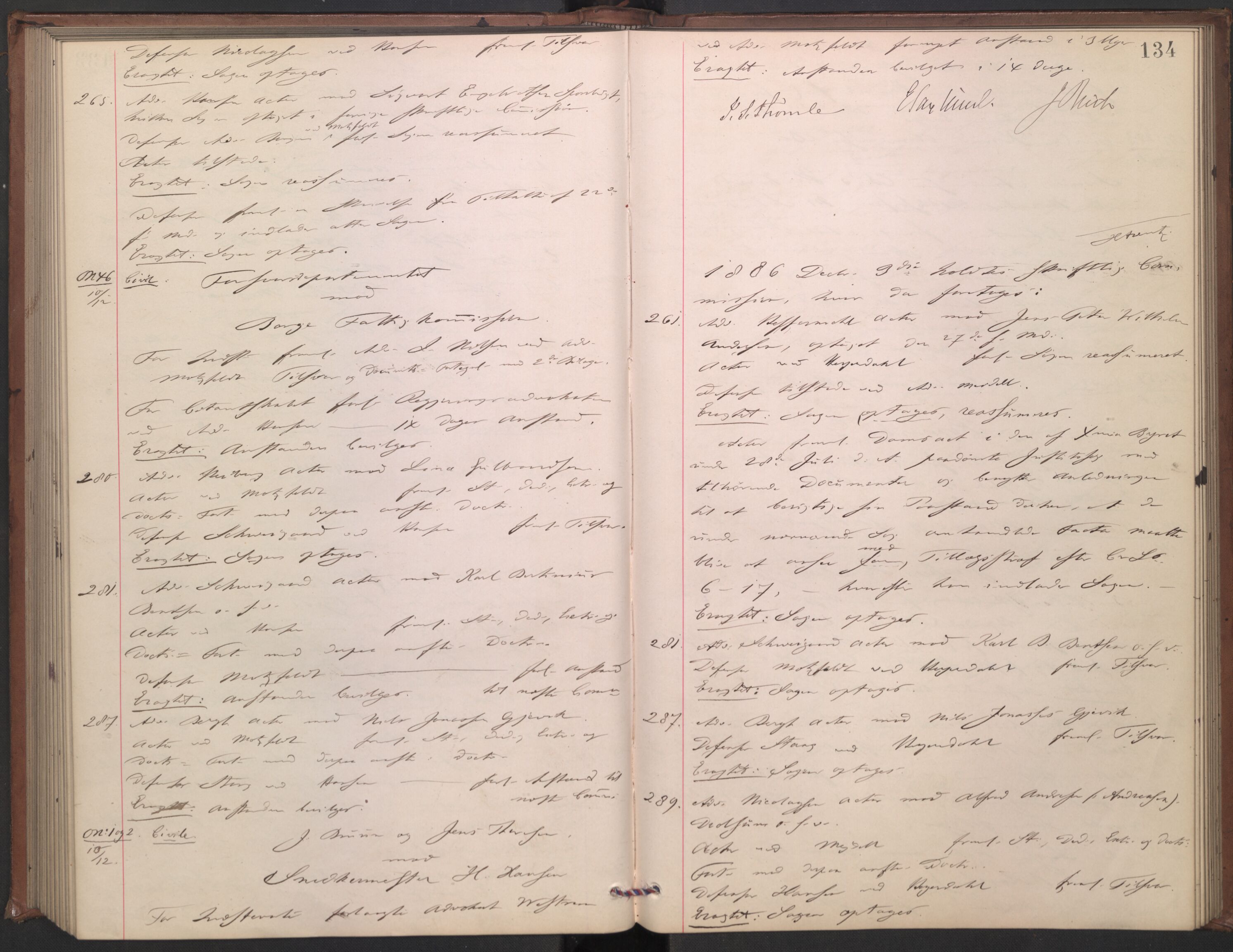 Høyesterett, AV/RA-S-1002/E/Ef/L0015: Protokoll over saker som gikk til skriftlig behandling, 1884-1888, p. 133b-134a