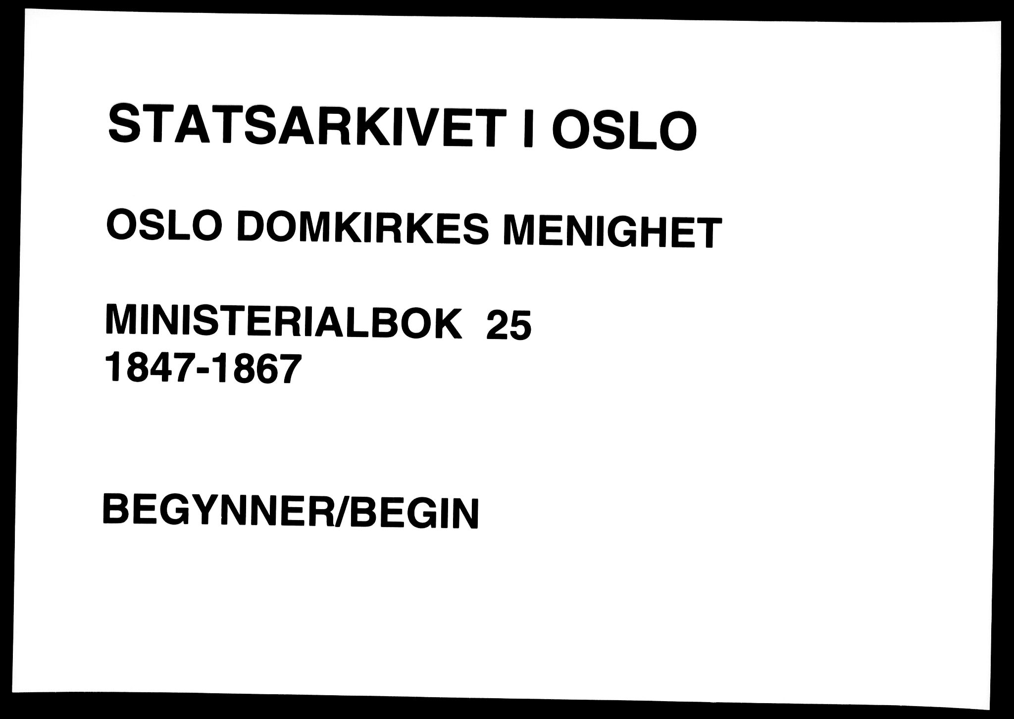 Oslo domkirke Kirkebøker, SAO/A-10752/F/Fa/L0025: Parish register (official) no. 25, 1847-1867