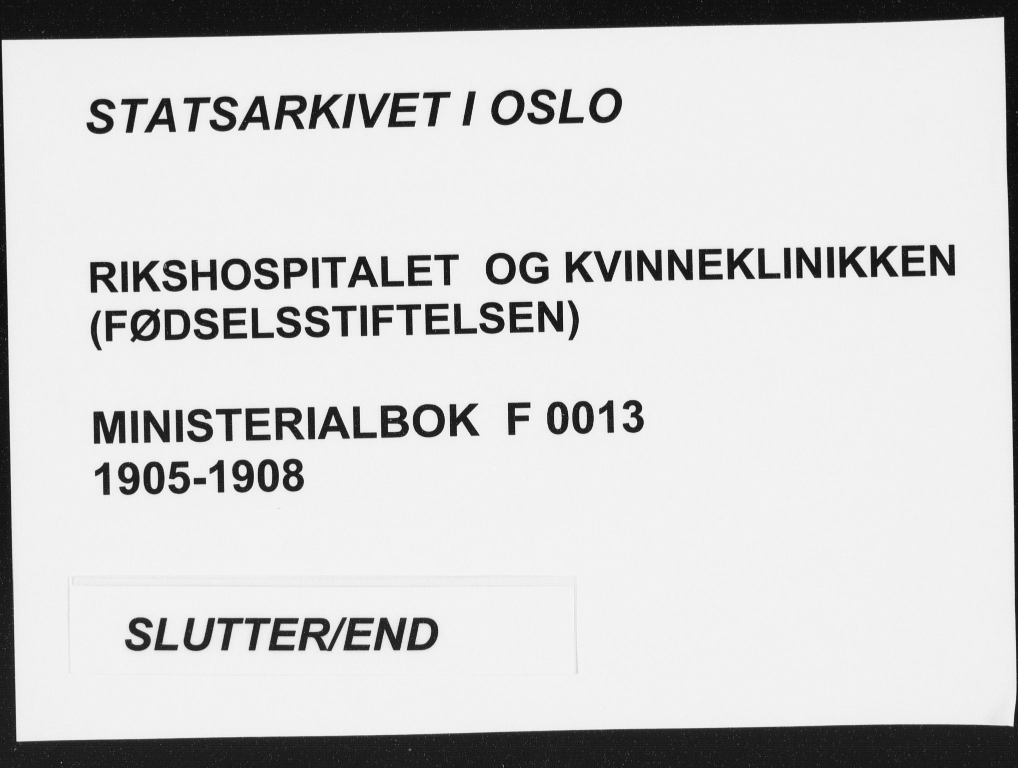 Rikshospitalet prestekontor Kirkebøker, AV/SAO-A-10309b/F/L0013: Parish register (official) no. 13, 1905-1908