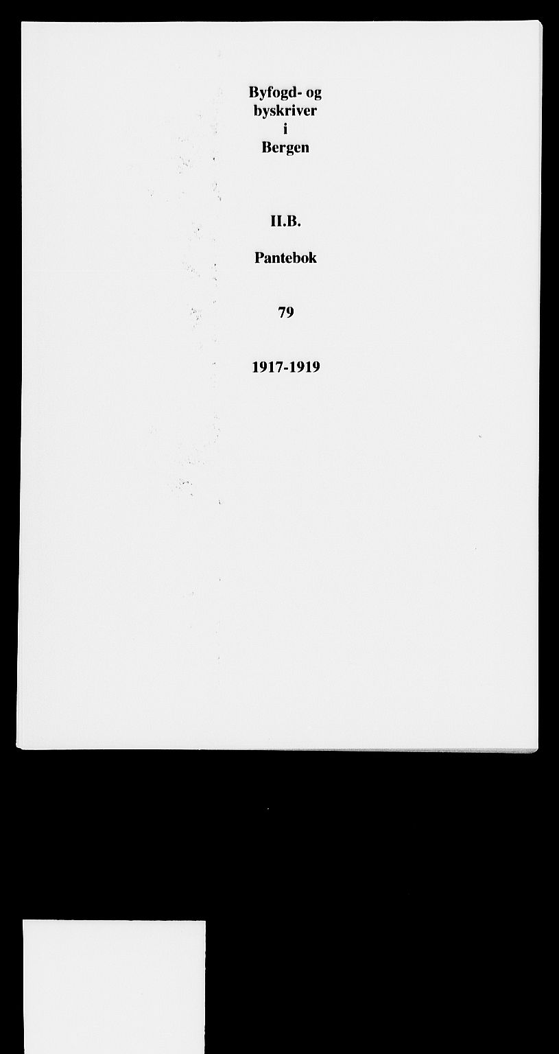 Byfogd og Byskriver i Bergen, SAB/A-3401/03/03Ba/L0079: Mortgage book no. II.B.a.79, 1917-1919