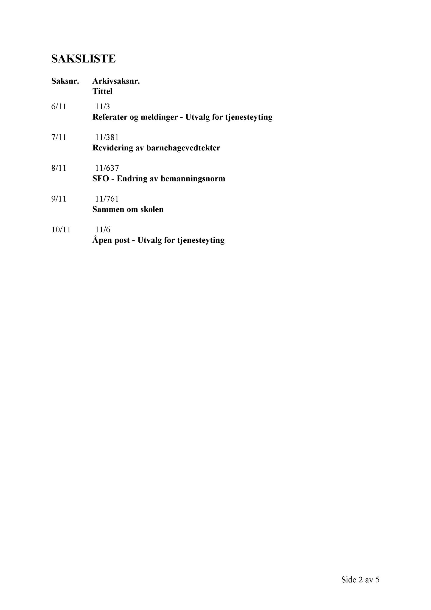 Klæbu Kommune, TRKO/KK/14-UTY/L004: Utvalg for tjenesteyting - Møtedokumenter, 2011, p. 88