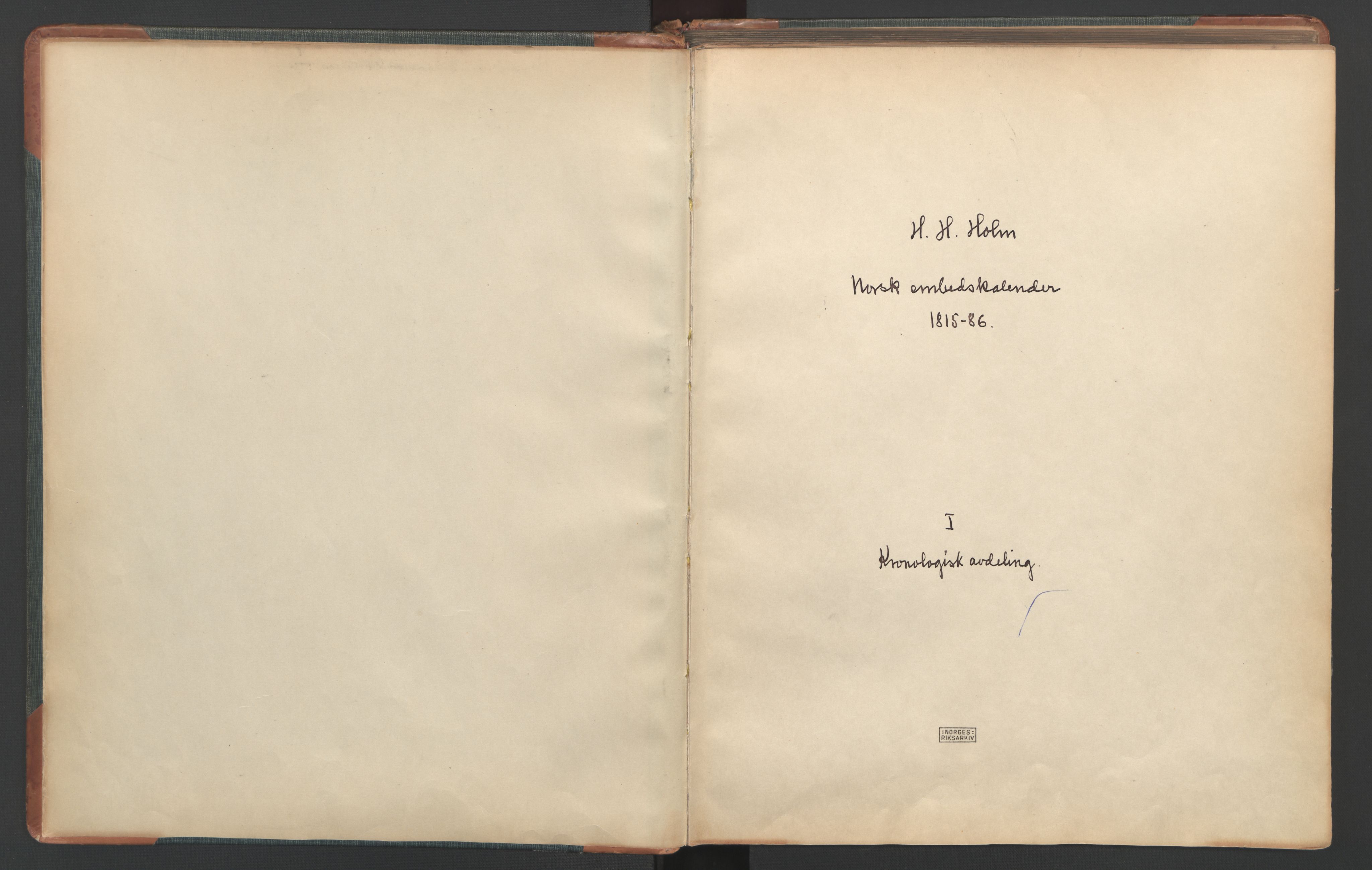 Manuskriptsamlingen, AV/RA-EA-3667/F/L0110a: Holm, Harald Hartvig; Norsk embetskalender, bd. 1, 1815-1886