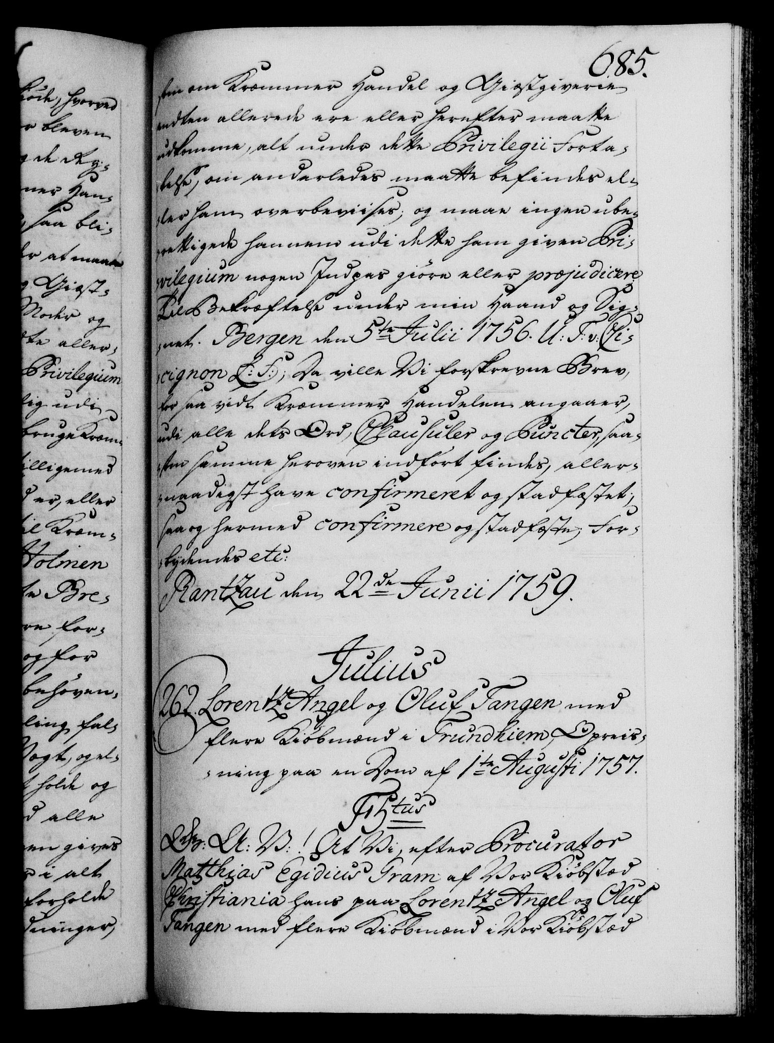 Danske Kanselli 1572-1799, AV/RA-EA-3023/F/Fc/Fca/Fcaa/L0040: Norske registre, 1757-1759, p. 685a