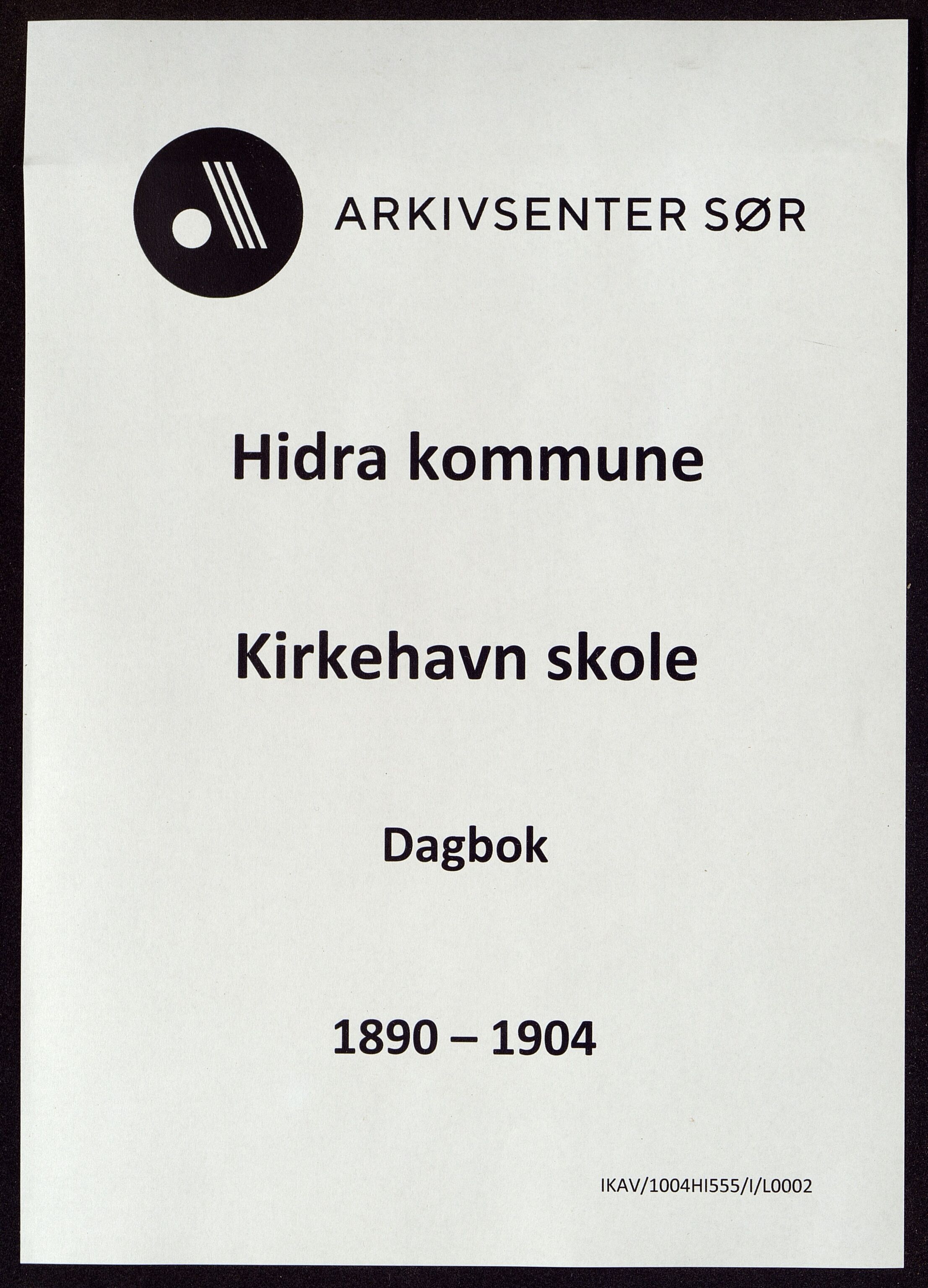 Hidra kommune - Kirkehavn Skole, ARKSOR/1004HI555/I/L0002: Dagbok, 1890-1904