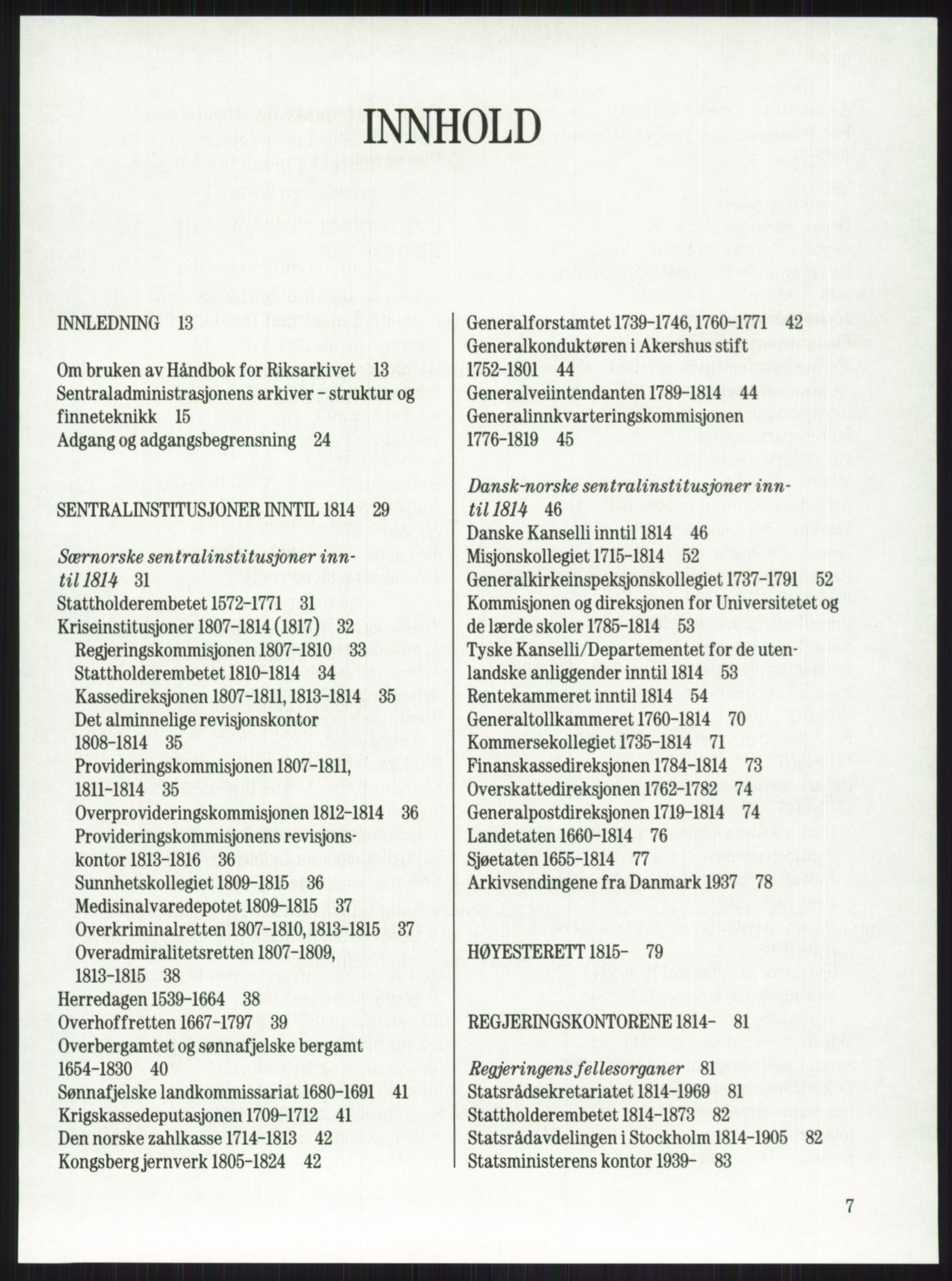 Publikasjoner utgitt av Arkivverket, PUBL/PUBL-001/A/0001: Knut Johannessen, Ole Kolsrud og Dag Mangset (red.): Håndbok for Riksarkivet (1992), 1992, p. 7