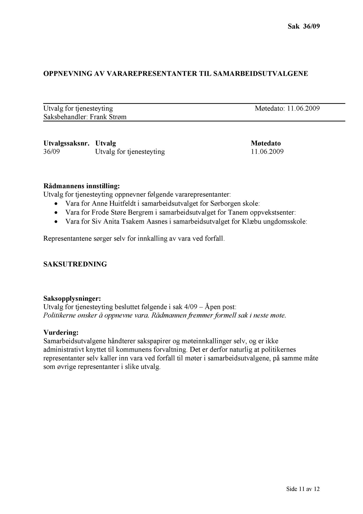 Klæbu Kommune, TRKO/KK/14-UTY/L002: Utvalg for tjenesteyting - Møtedokumenter, 2009, p. 11