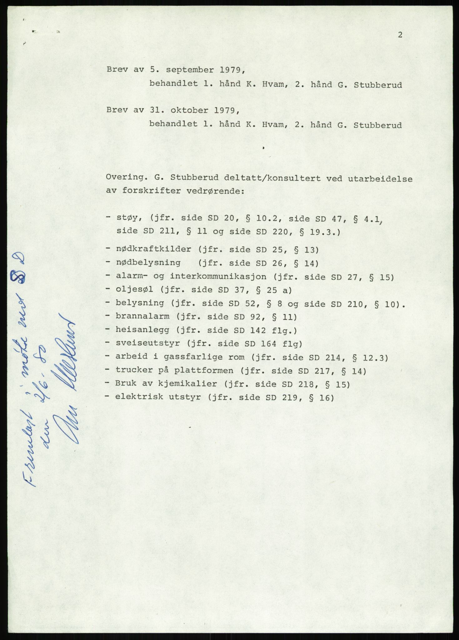 Justisdepartementet, Granskningskommisjonen ved Alexander Kielland-ulykken 27.3.1980, AV/RA-S-1165/D/L0013: H Sjøfartsdirektoratet og Skipskontrollen (H25-H43, H45, H47-H48, H50, H52)/I Det norske Veritas (I34, I41, I47), 1980-1981, p. 7