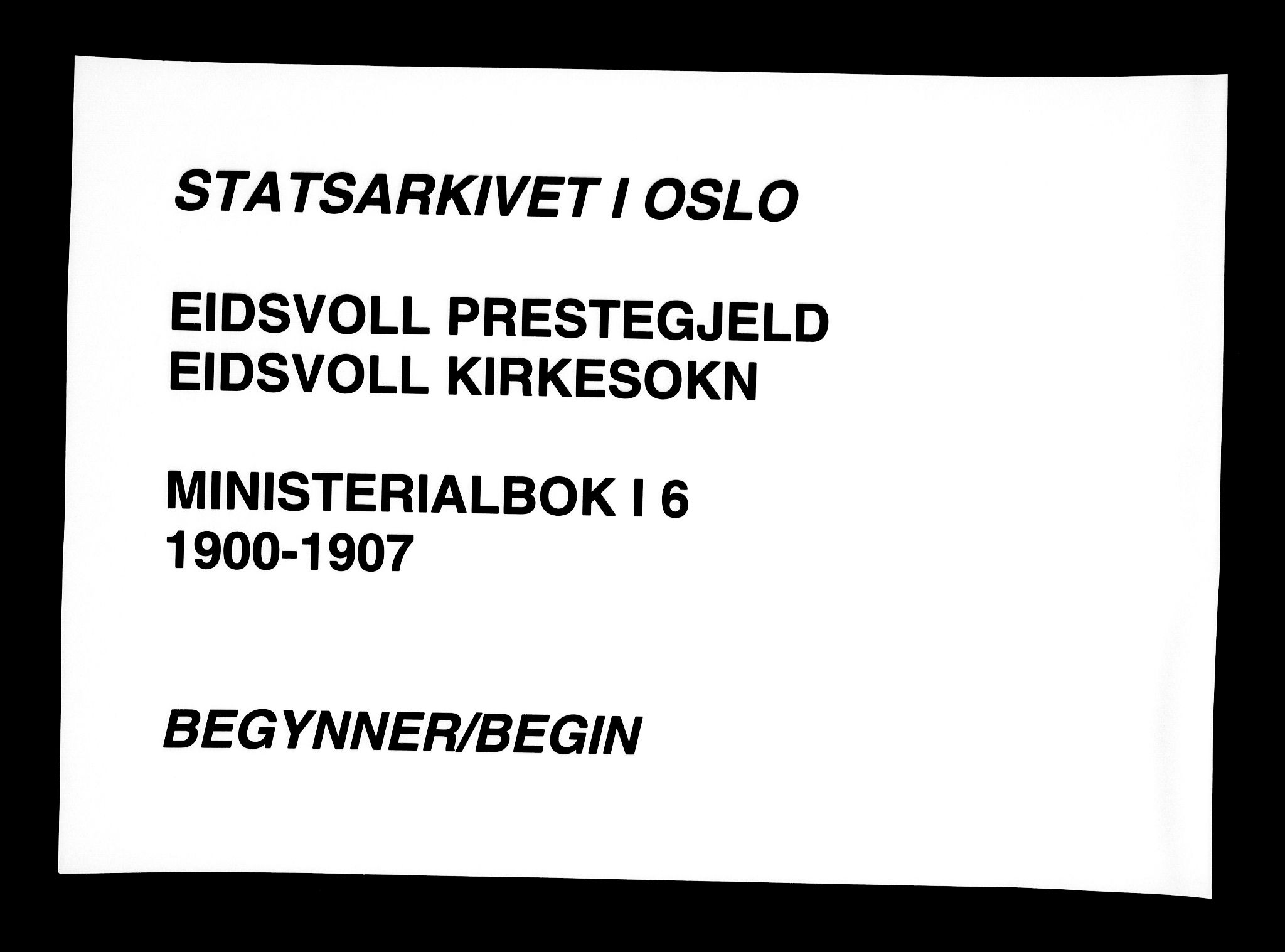 Eidsvoll prestekontor Kirkebøker, AV/SAO-A-10888/F/Fa/L0006: Parish register (official) no. I 6, 1900-1907