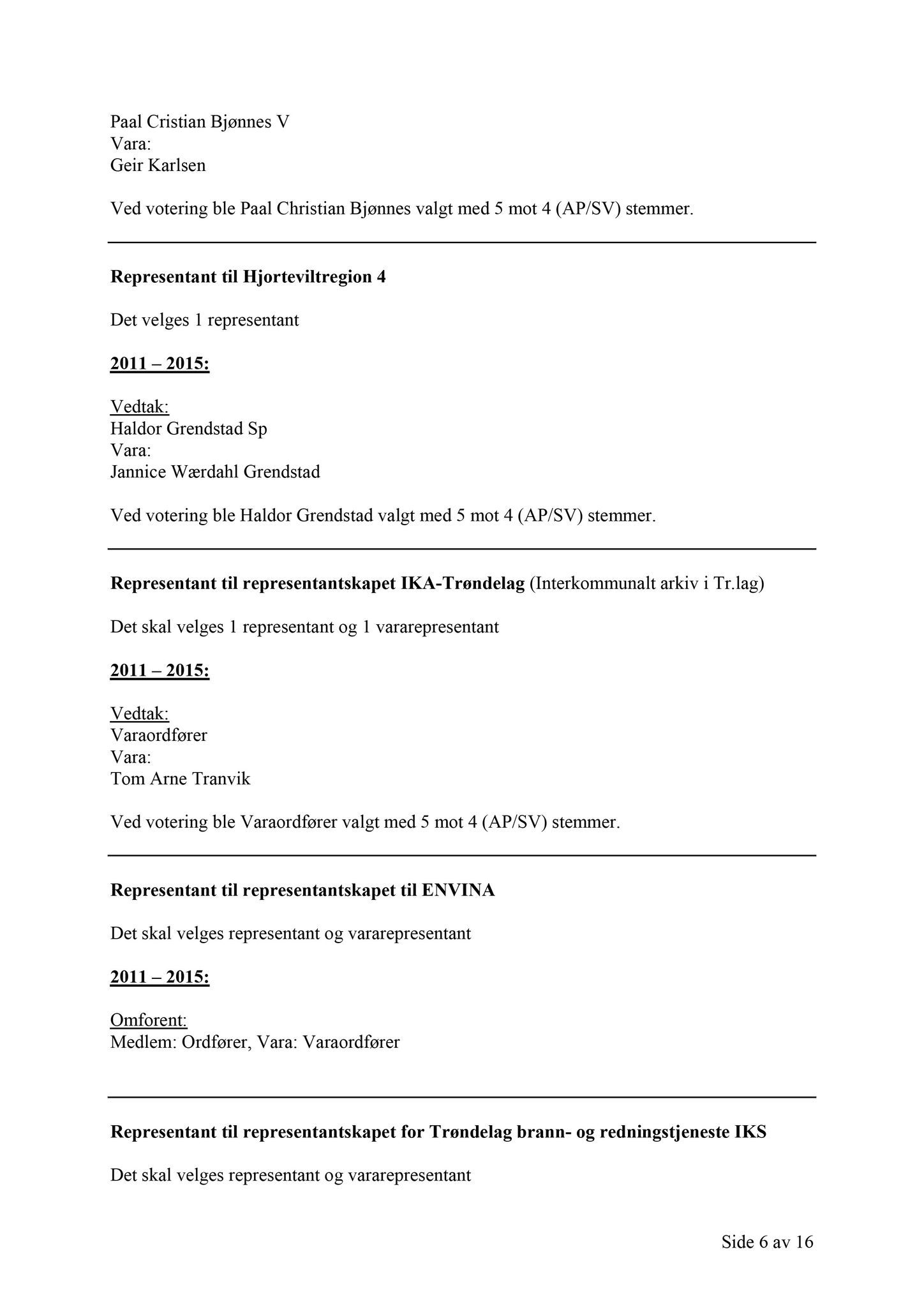 Klæbu Kommune, TRKO/KK/02-FS/L004: Formannsskapet - Møtedokumenter, 2011, p. 2440