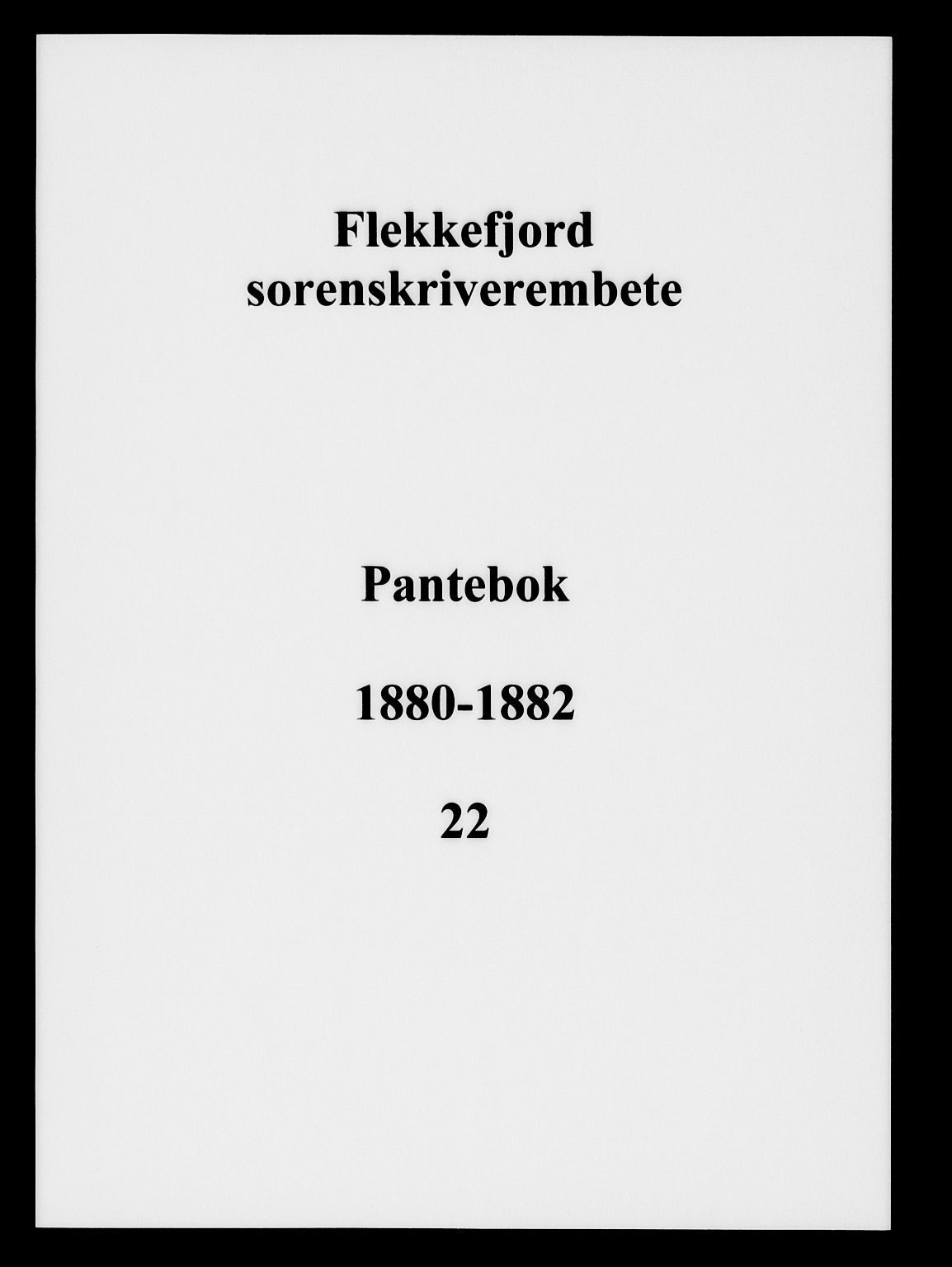 Flekkefjord sorenskriveri, SAK/1221-0001/G/Gb/Gba/L0022: Mortgage book no. 22, 1880-1882