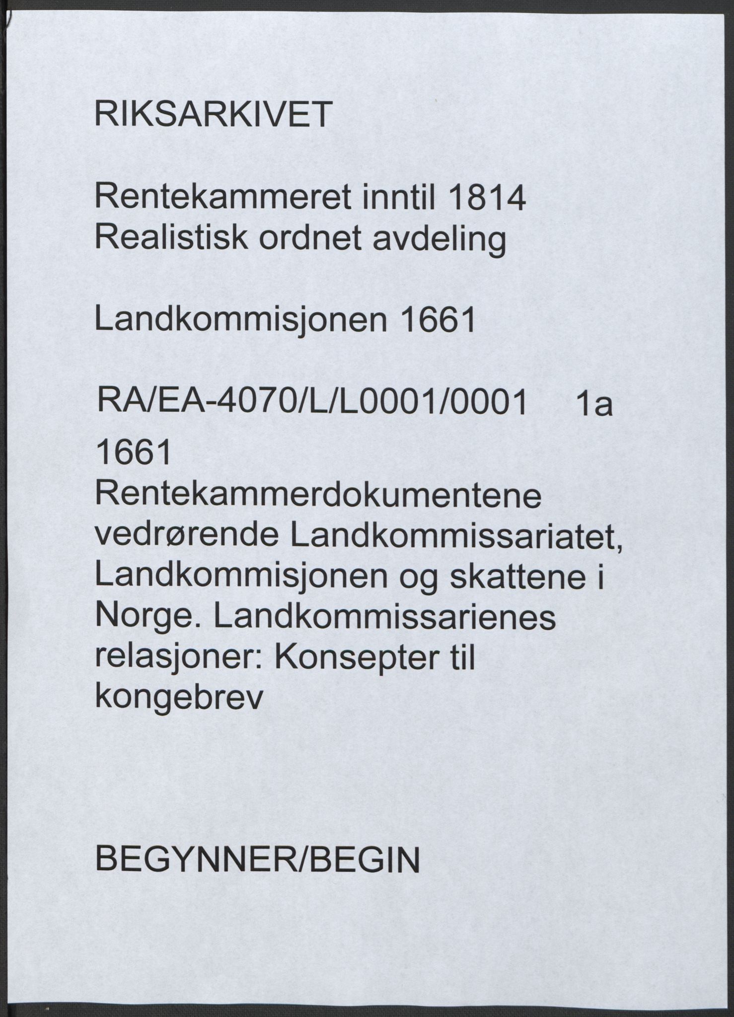 Rentekammeret inntil 1814, Realistisk ordnet avdeling, AV/RA-EA-4070/L/L0001/0001: Rentekammerdokumentene vedrørende Landkommissariatet, Landkommisjonen og skattene i Norge. Landkommissarienes relasjoner: / Konsepter til kongebrev, 1661