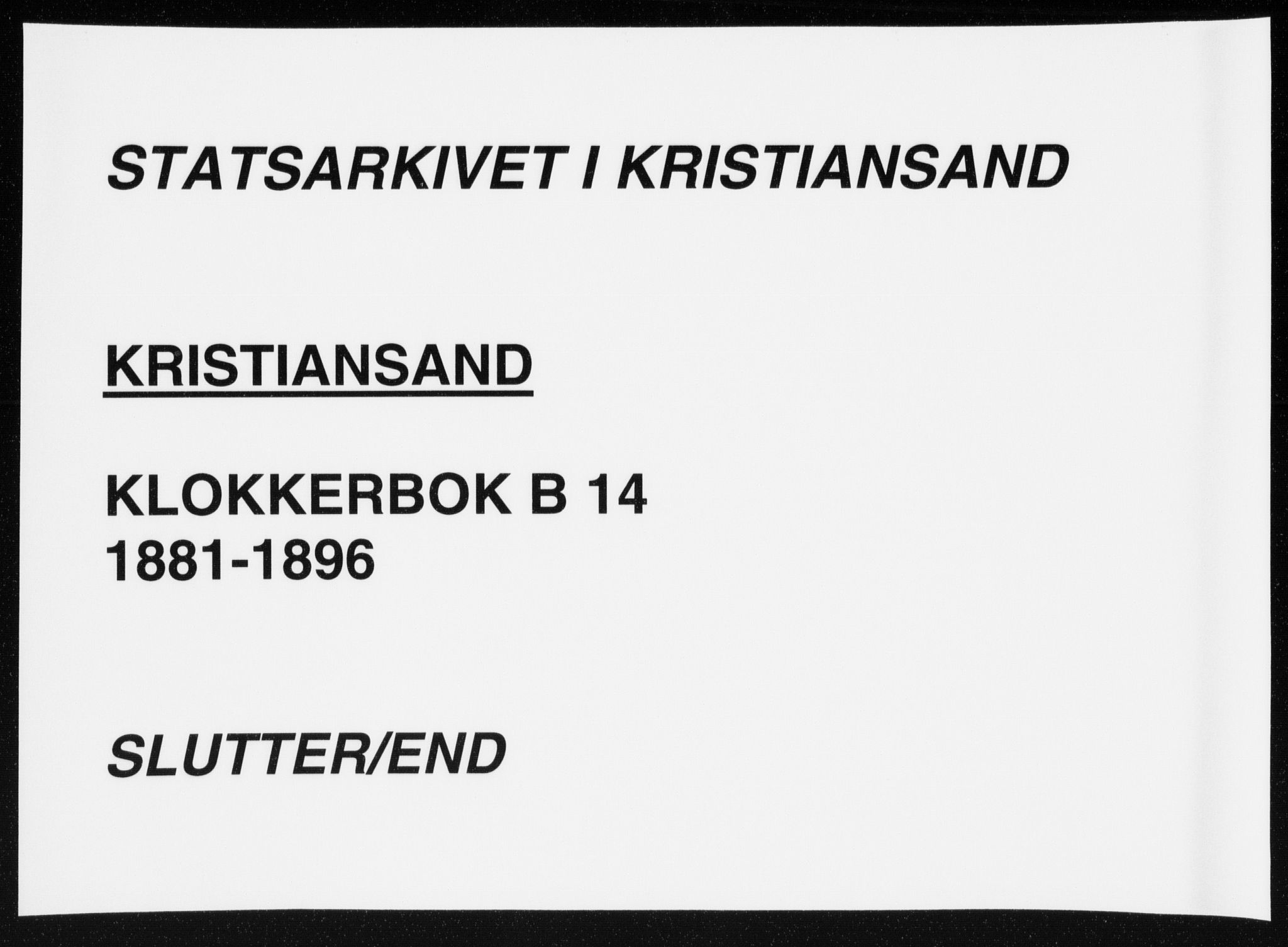 Kristiansand domprosti, AV/SAK-1112-0006/F/Fb/L0014: Parish register (copy) no. B 14, 1881-1896