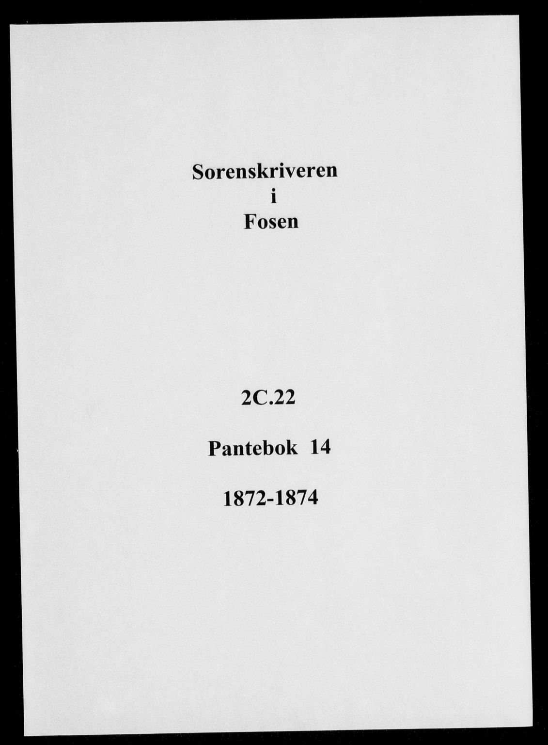 Fosen sorenskriveri, SAT/A-1107/1/2/2C/L0022: Mortgage book no. 14, 1872-1874