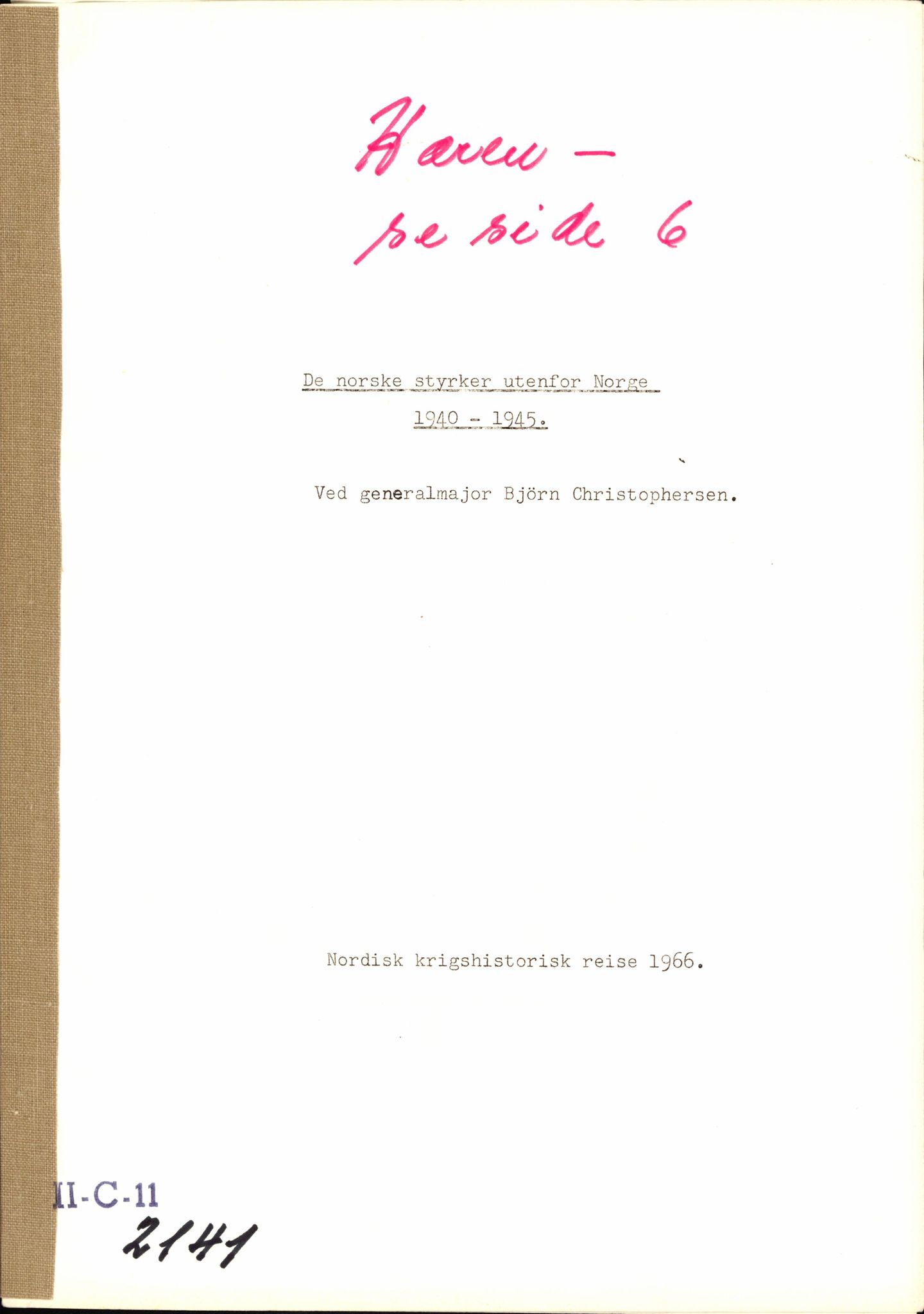 Forsvaret, Forsvarets krigshistoriske avdeling, AV/RA-RAFA-2017/Y/Yf/L0212: II-C-11-2141-2142  -  Virksomheten utenfor Norges grenser 1940-1945., 1940-1945, p. 225