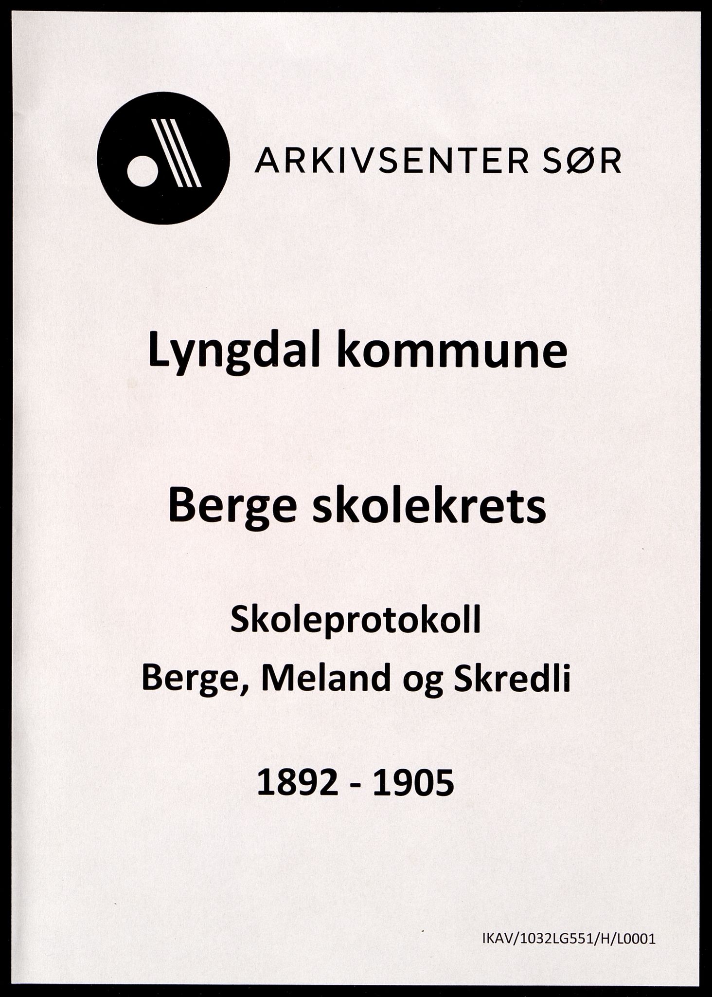 Lyngdal kommune - Berge Skolekrets, ARKSOR/1032LG551/H/L0001: Skoleprotokoll, 1892-1905