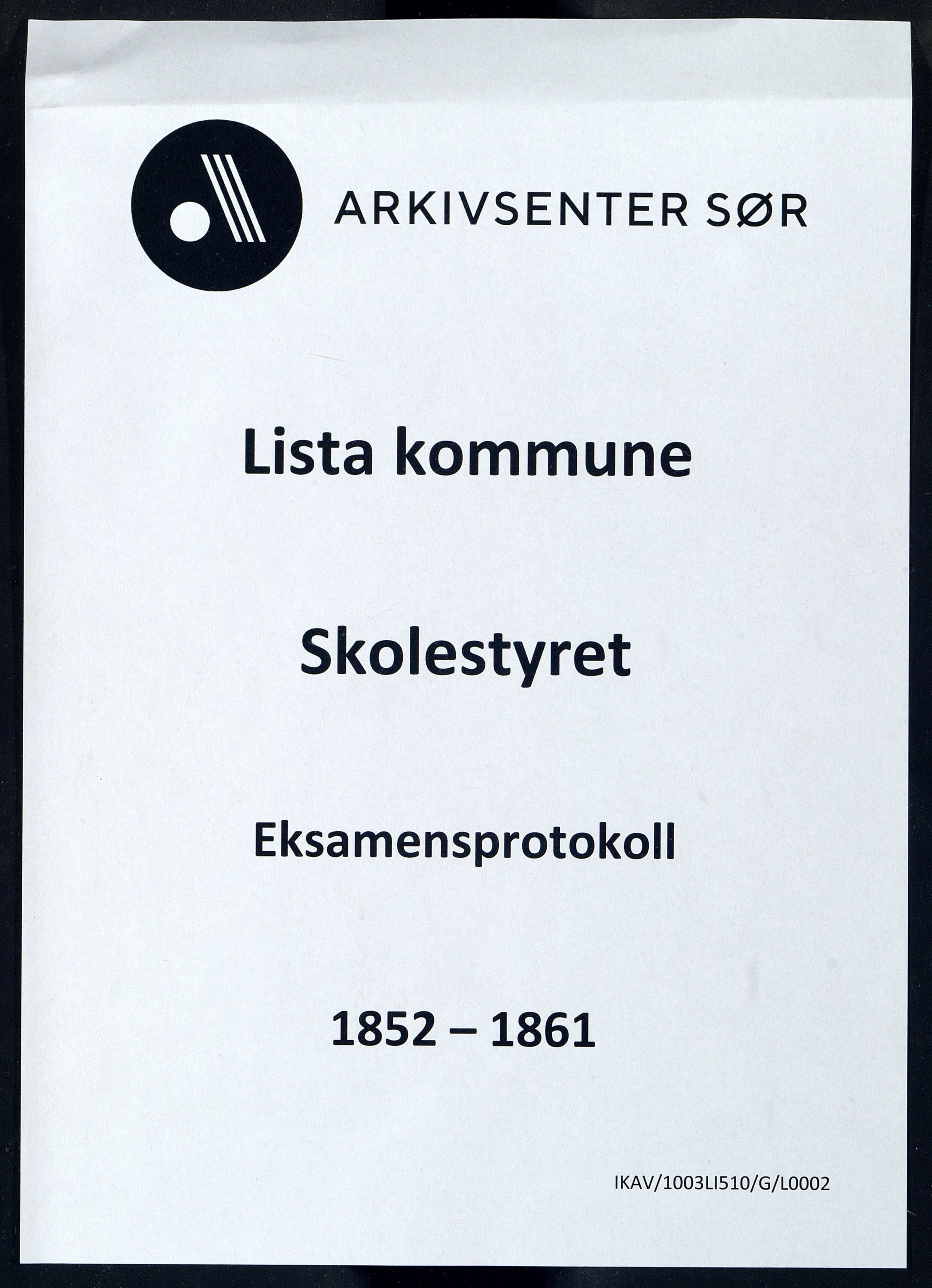 Lista kommune - Skolekommisjonen/Skolestyret, ARKSOR/1003LI510/G/L0002: Eksamensprotokoll, 1852-1861