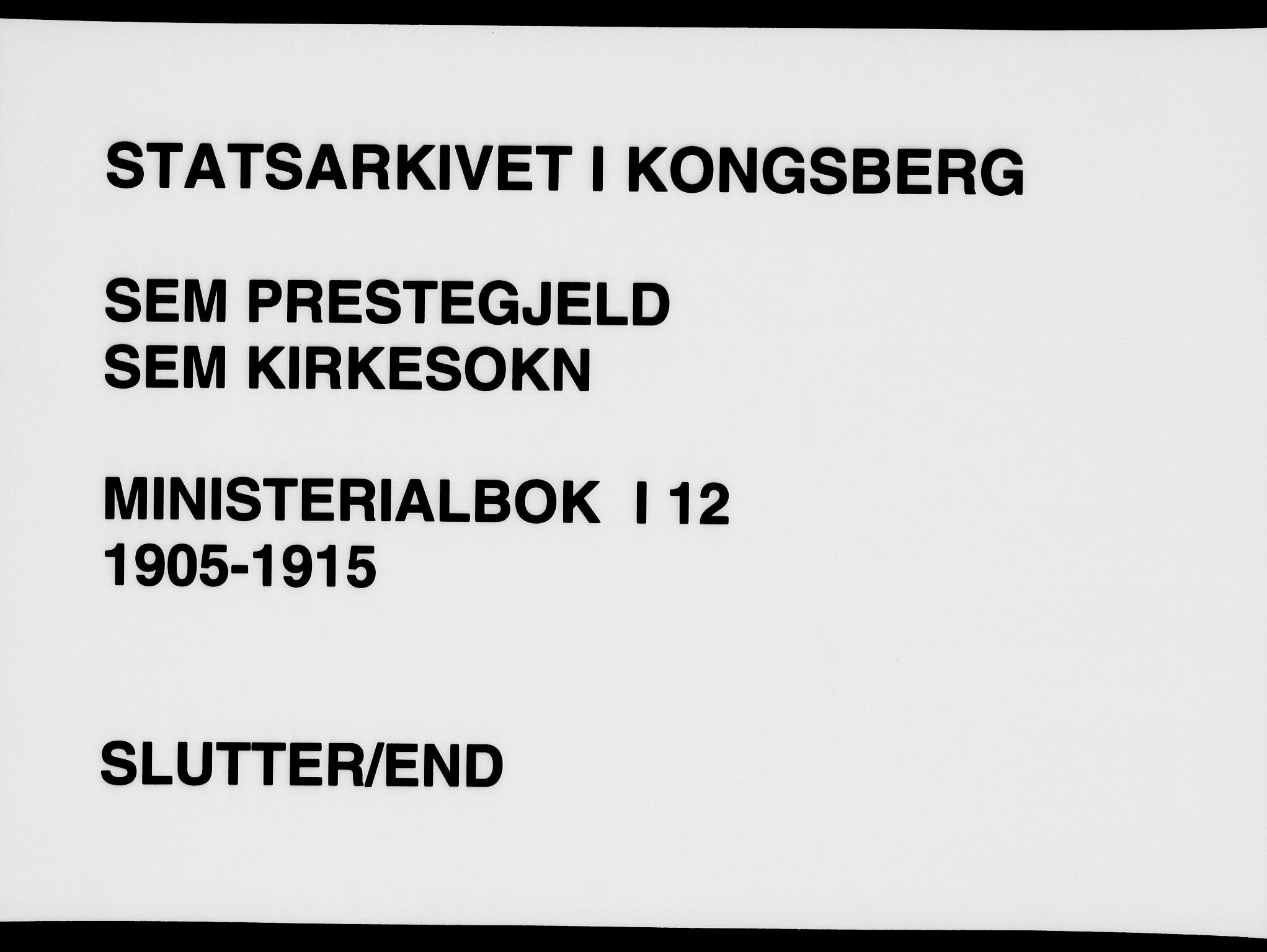 Sem kirkebøker, AV/SAKO-A-5/F/Fa/L0012: Parish register (official) no. I 12, 1905-1915