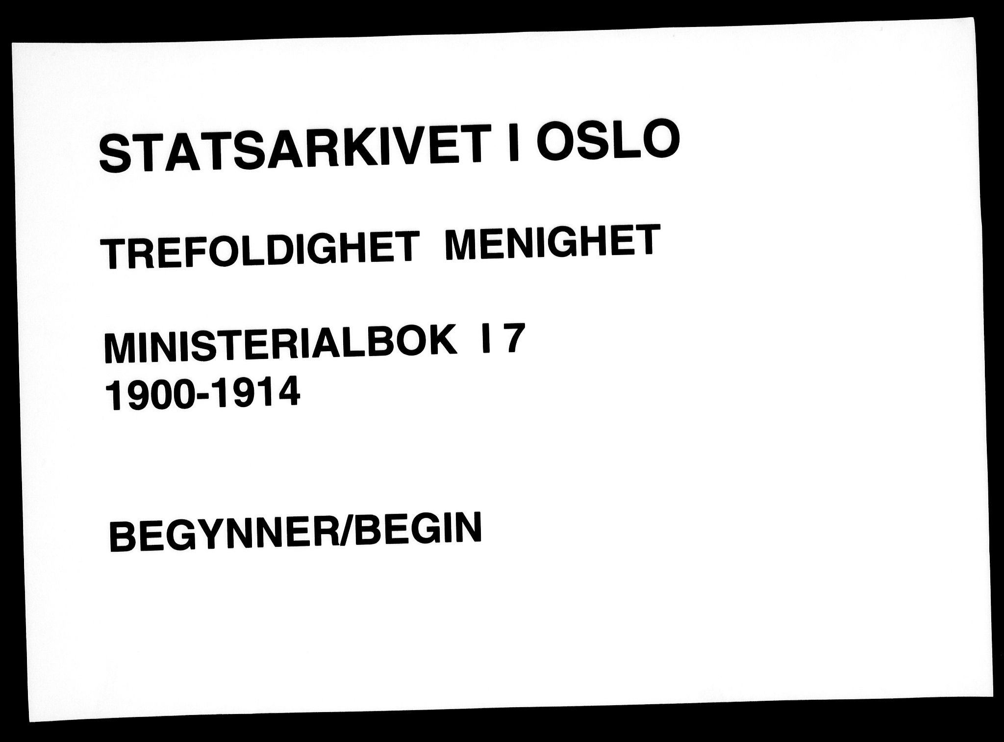 Trefoldighet prestekontor Kirkebøker, AV/SAO-A-10882/F/Fa/L0007: Parish register (official) no. I 7, 1900-1914