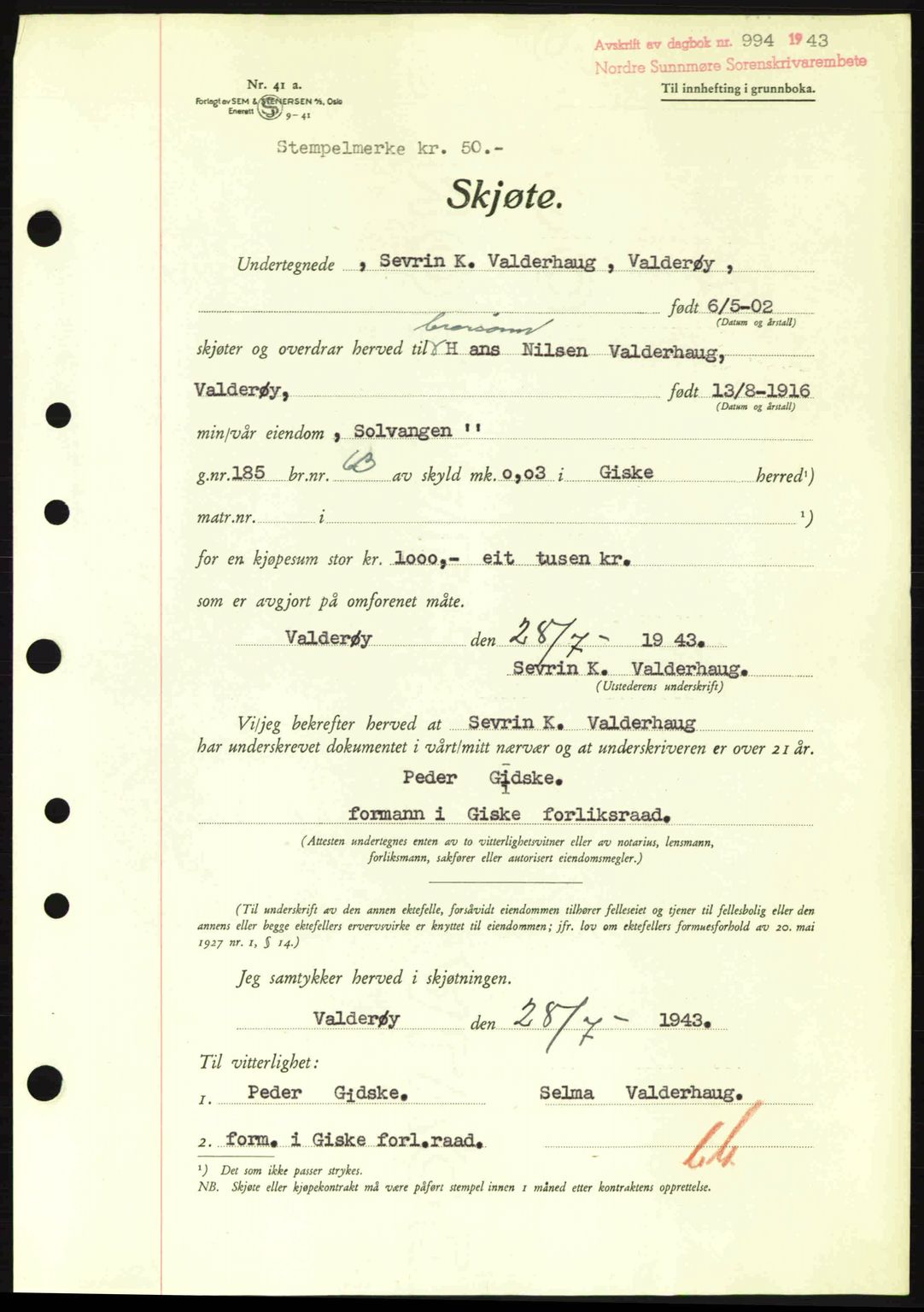 Nordre Sunnmøre sorenskriveri, AV/SAT-A-0006/1/2/2C/2Ca: Mortgage book no. A16, 1943-1943, Diary no: : 994/1943