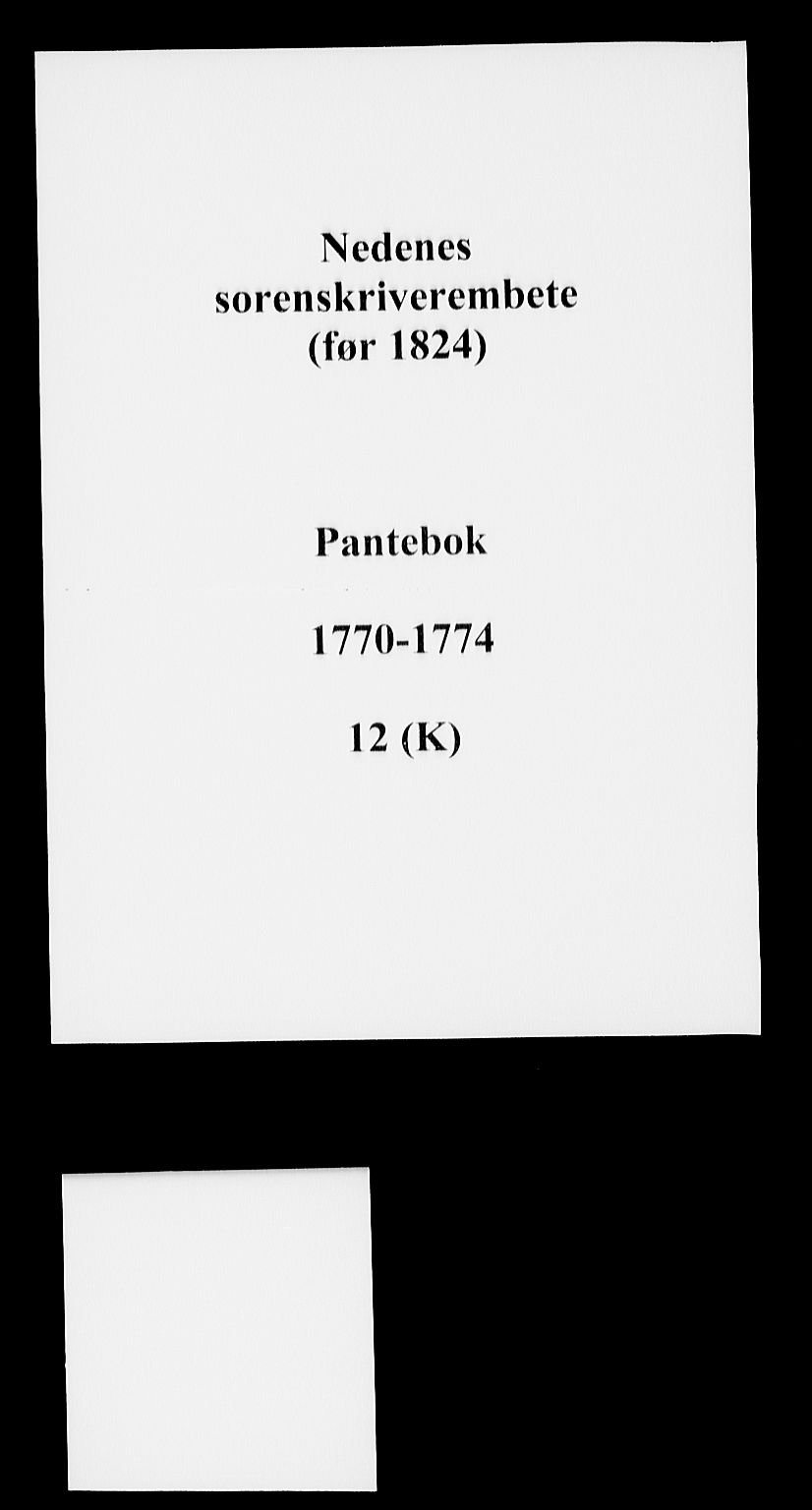 Nedenes sorenskriveri før 1824, SAK/1221-0007/G/Gb/L0012: Mortgage book no. 12, 1770-1774