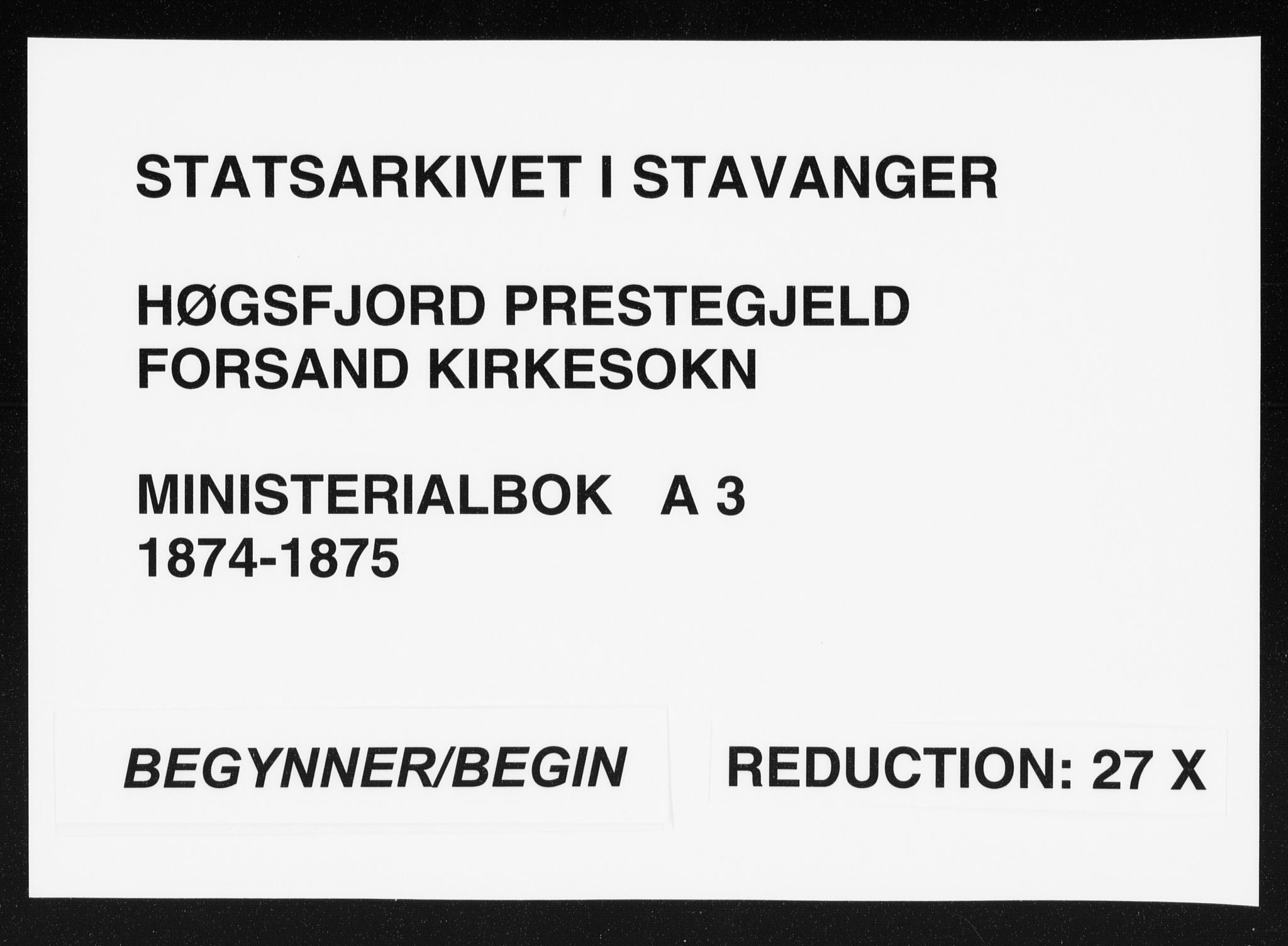 Høgsfjord sokneprestkontor, SAST/A-101624/H/Ha/Haa/L0003: Parish register (official) no. A 3, 1874-1875