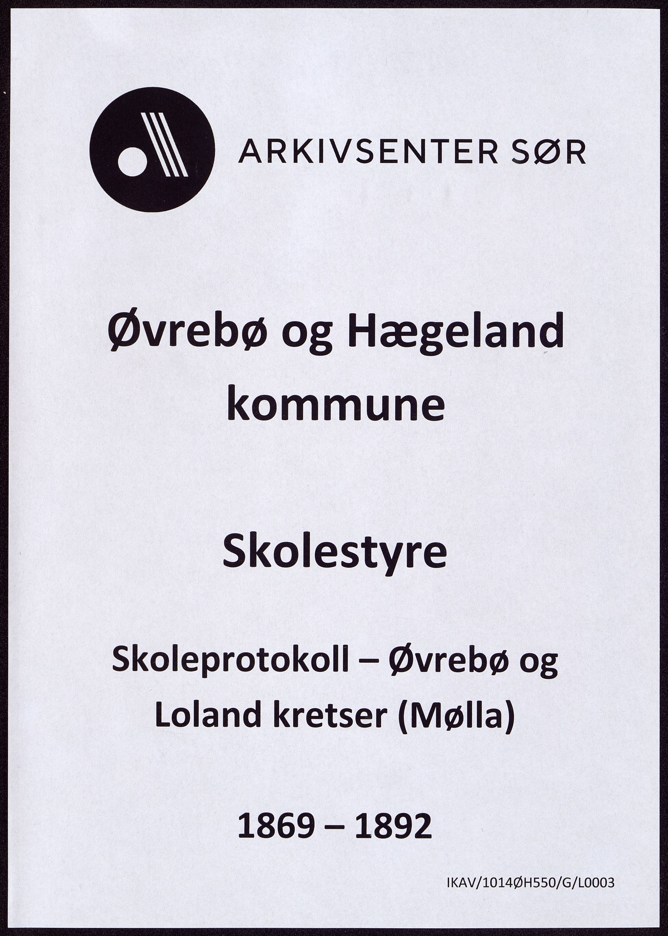 Øvrebø og Hægeland kommune - Skolestyret, ARKSOR/1014ØH550/G/L0003: Skoleprotokoll, Øvrebø og Loland kretser, 1869-1892