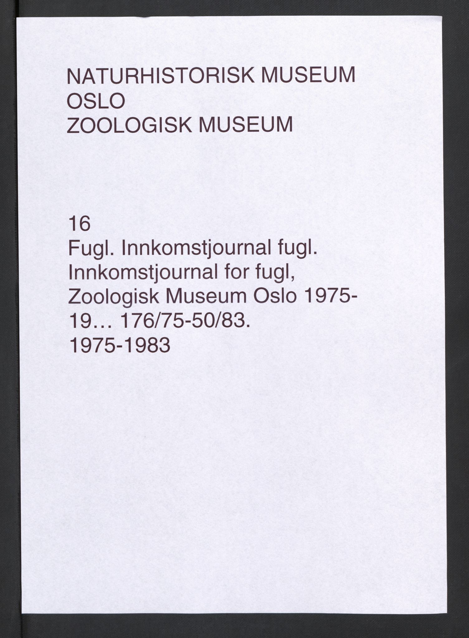 Naturhistorisk museum (Oslo), Zoologisk museum, NHMO/001/B/002: Lnr. 11 - Fugl. Innkomstjournal. Fuglesamlingen, 1975-1983