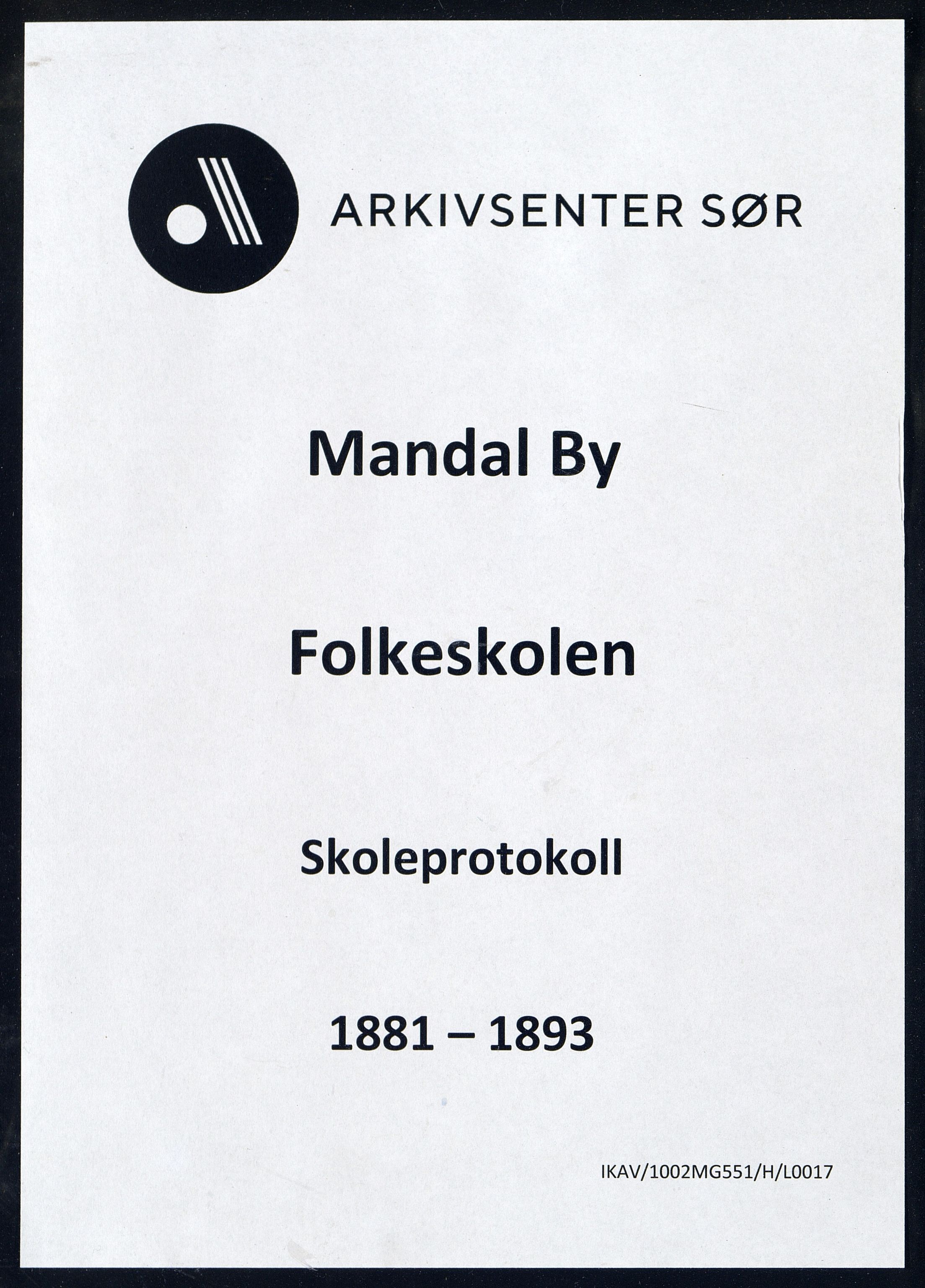 Mandal By - Mandal Allmueskole/Folkeskole/Skole, ARKSOR/1002MG551/H/L0017: Skoleprotokoll, 1881-1892