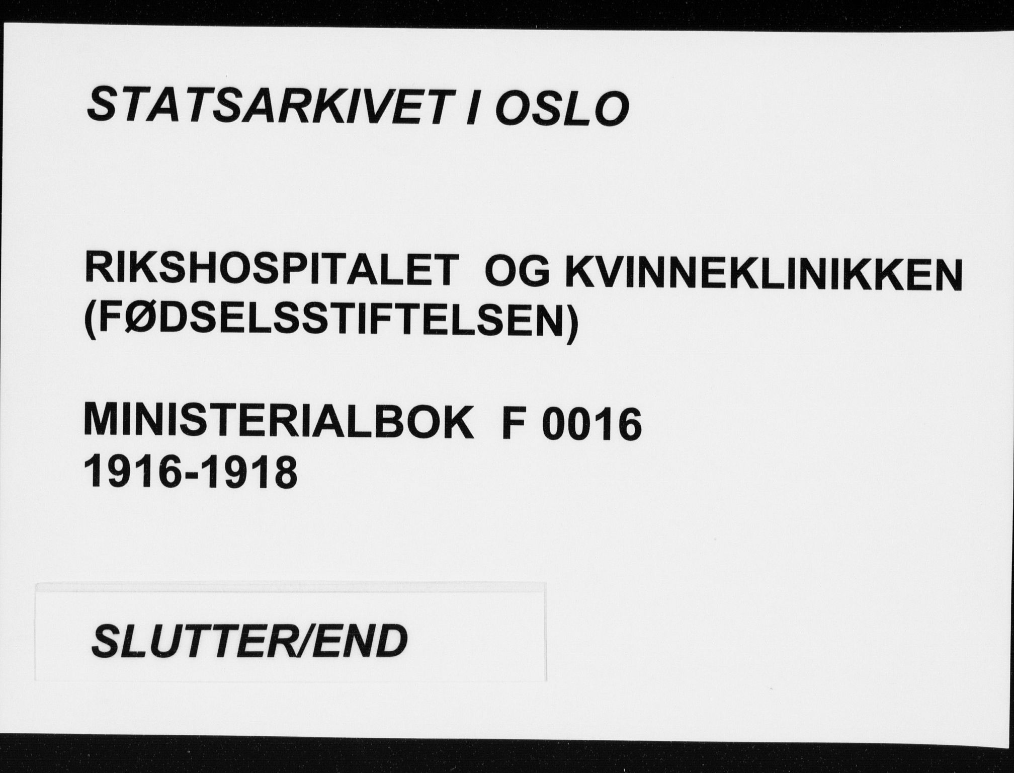 Rikshospitalet prestekontor Kirkebøker, AV/SAO-A-10309b/F/L0016: Parish register (official) no. 16, 1916-1918