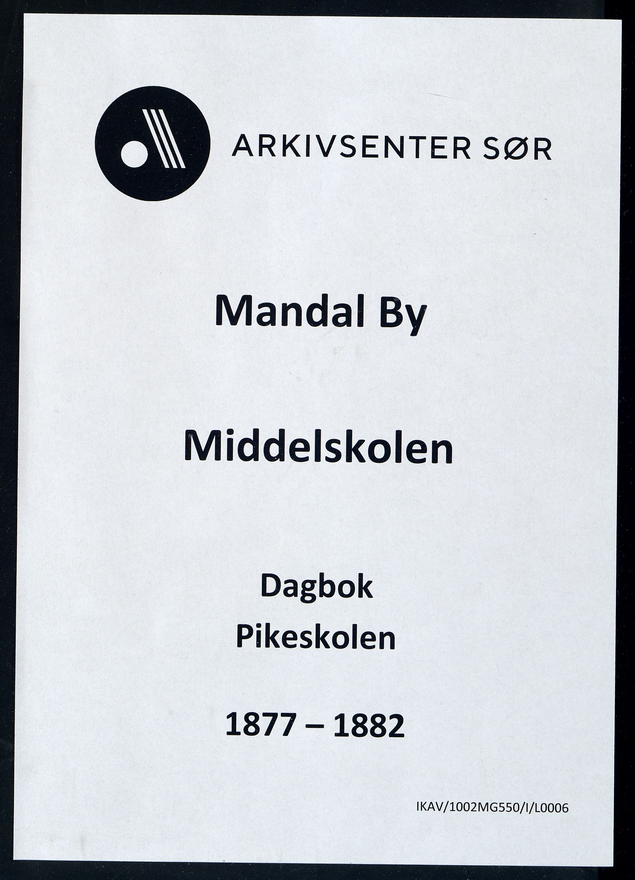 Mandal By - Borgerskolen/Middelskolen/Høiere Allmenskole, ARKSOR/1002MG550/I/L0006: Dagbok (d), 1877-1882