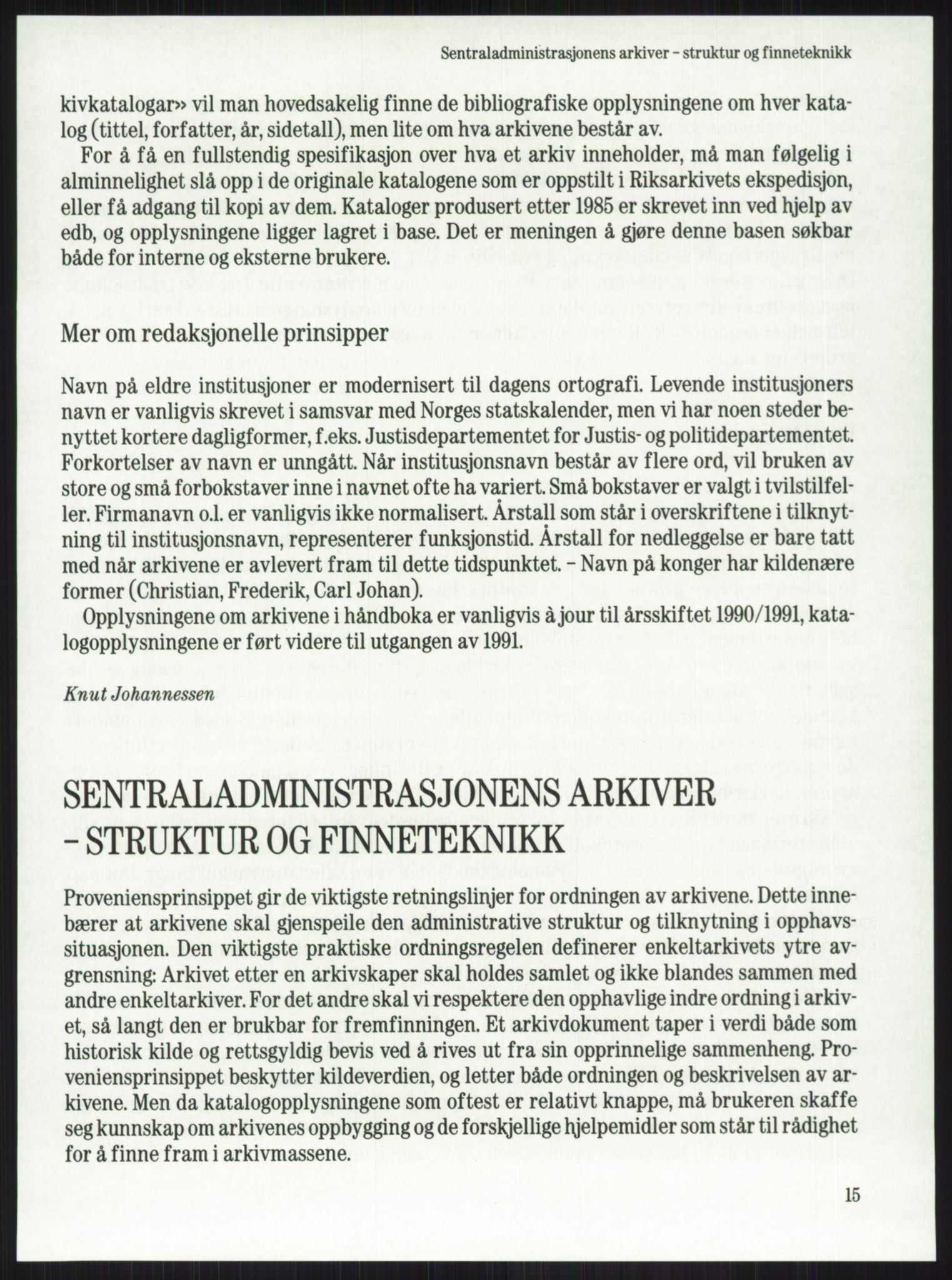 Publikasjoner utgitt av Arkivverket, PUBL/PUBL-001/A/0001: Knut Johannessen, Ole Kolsrud og Dag Mangset (red.): Håndbok for Riksarkivet (1992), 1992, p. 15