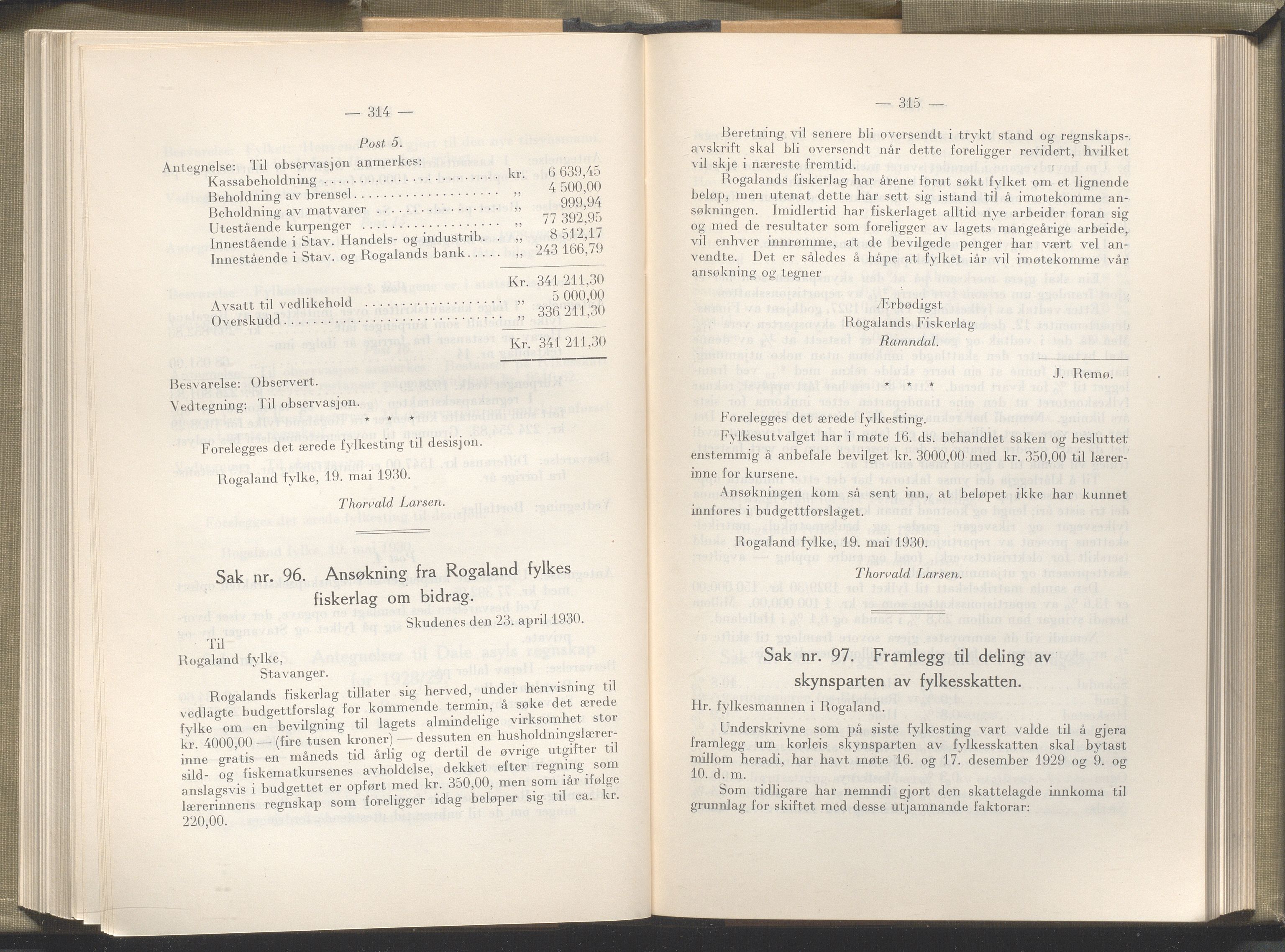 Rogaland fylkeskommune - Fylkesrådmannen , IKAR/A-900/A/Aa/Aaa/L0049: Møtebok , 1930, p. 314-315